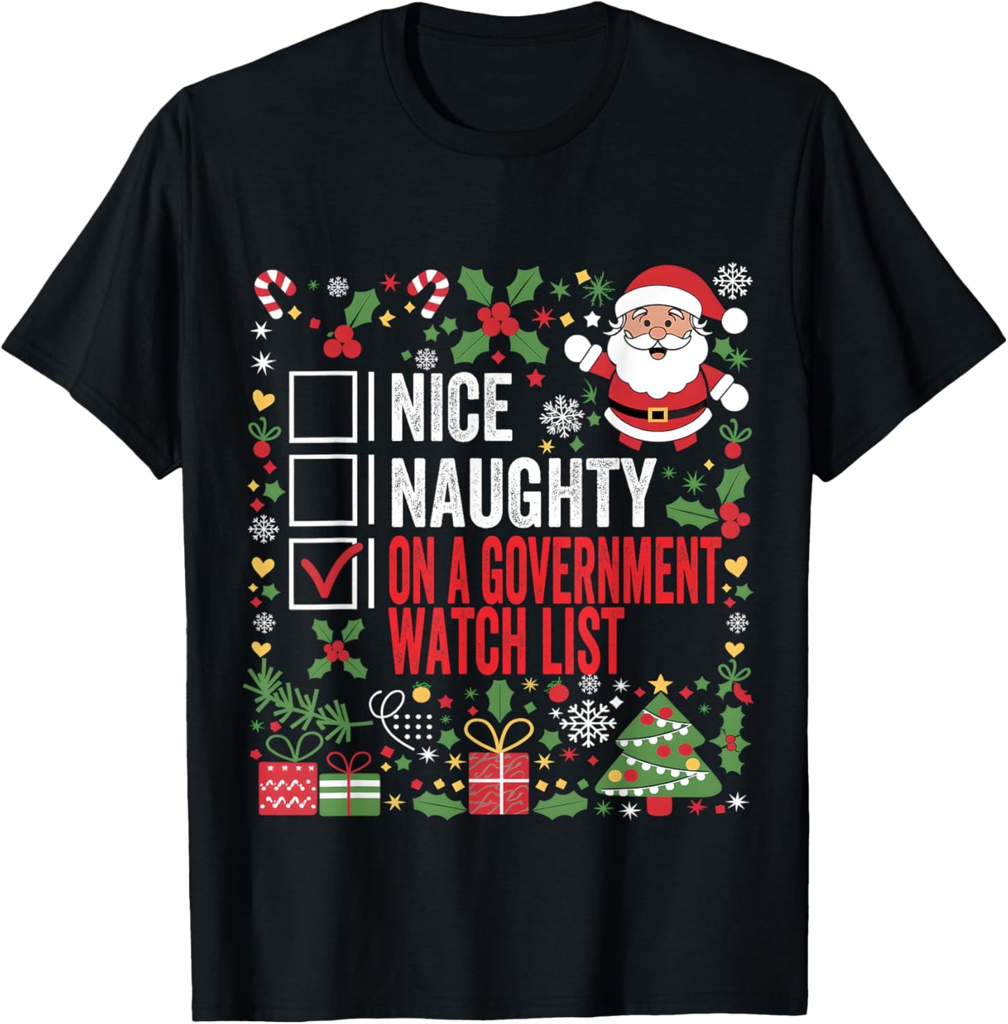 Nice Naughty On A Government Watch List Funny Christmas T-Shirt - T-Shirt | Black