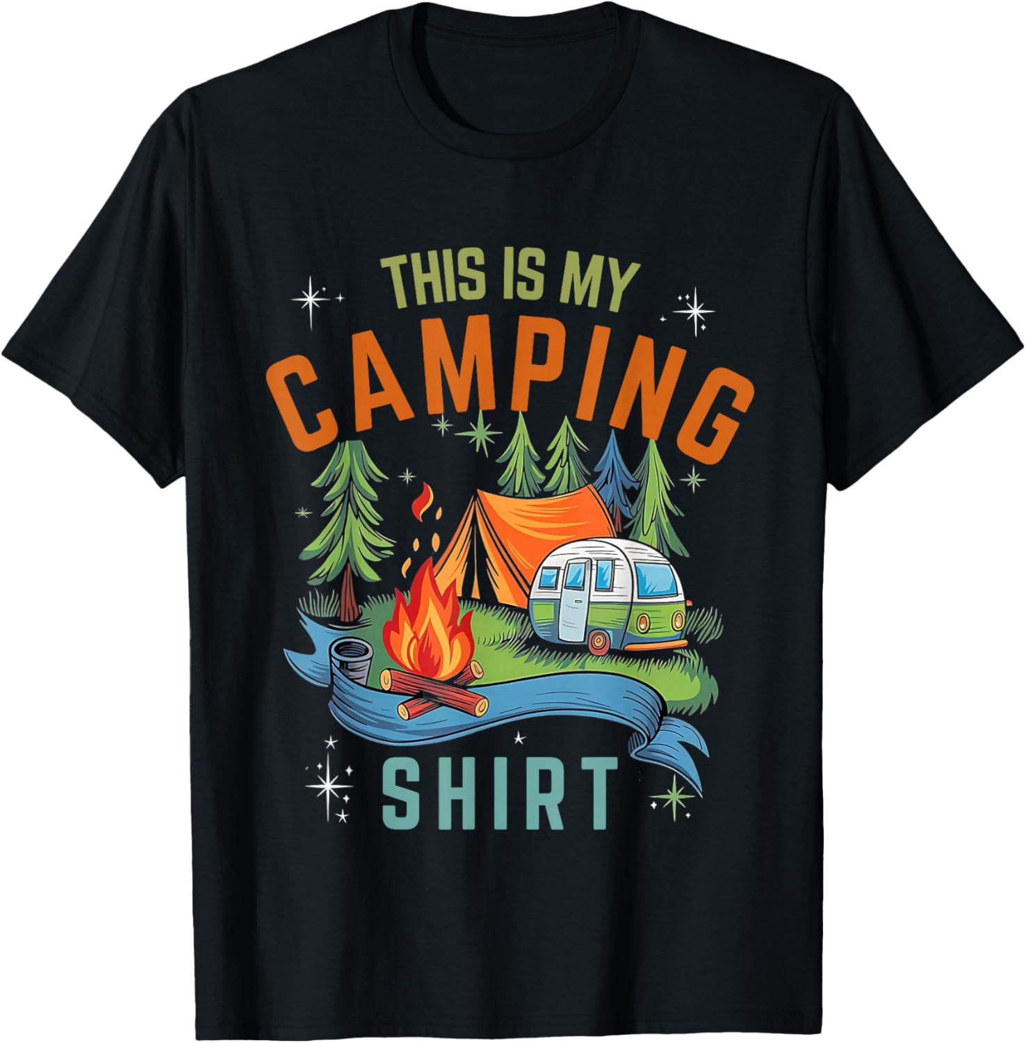 Funny This Is My Camping Shirt For Camper Camping Men Women T-Shirt - T-Shirt | Black