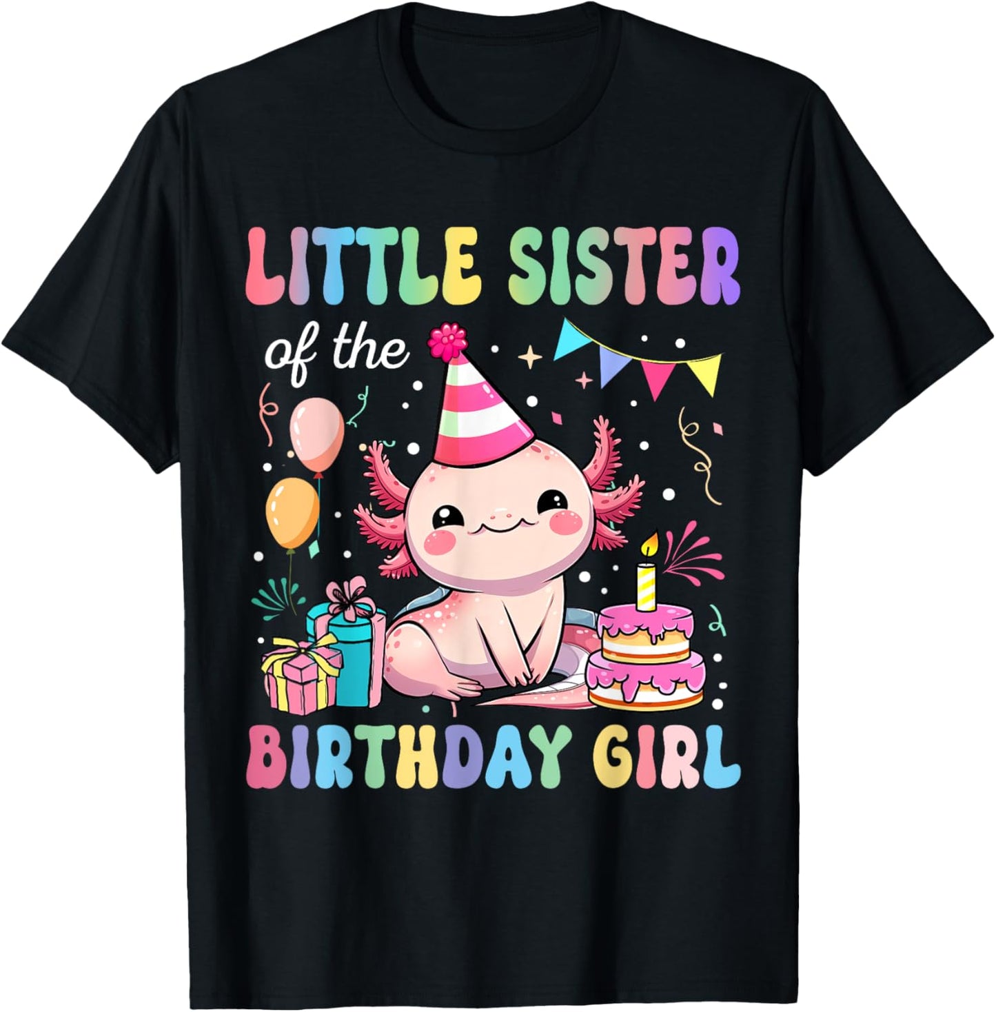 Little Sister Of The Birthday Girl Axolotl Bday Party Family T-Shirt - T-Shirt | Black