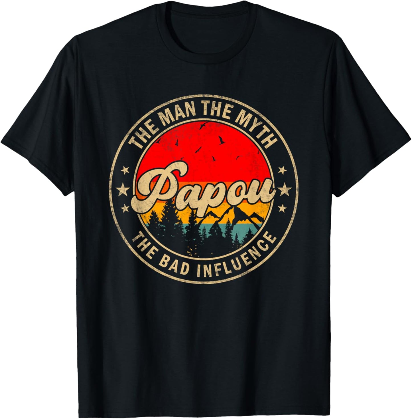 Papou the Man the Myth the bad Influence for Papa Grandpa T-Shirt - T-Shirt | Black