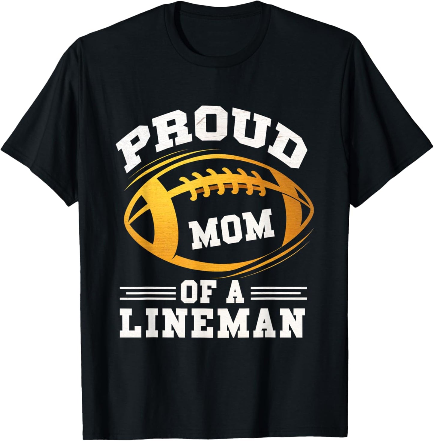 Proud Mom Lineman Football Mom Mother Sports Player T-Shirt - T-Shirt | Black