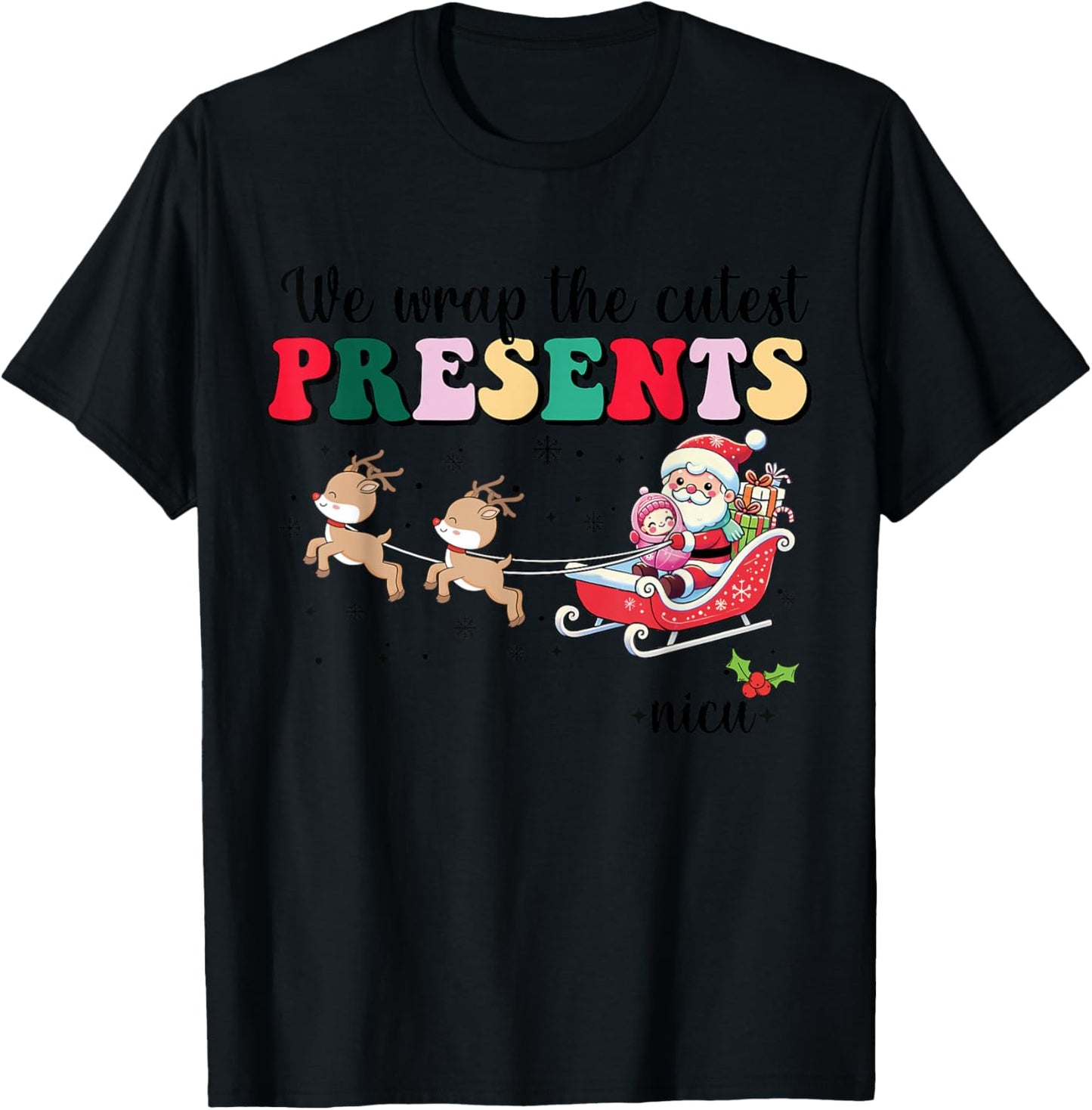 We Wrap The Cutest Presents Nicu Christmas Swaddled Babies T-Shirt - T-Shirt | Black