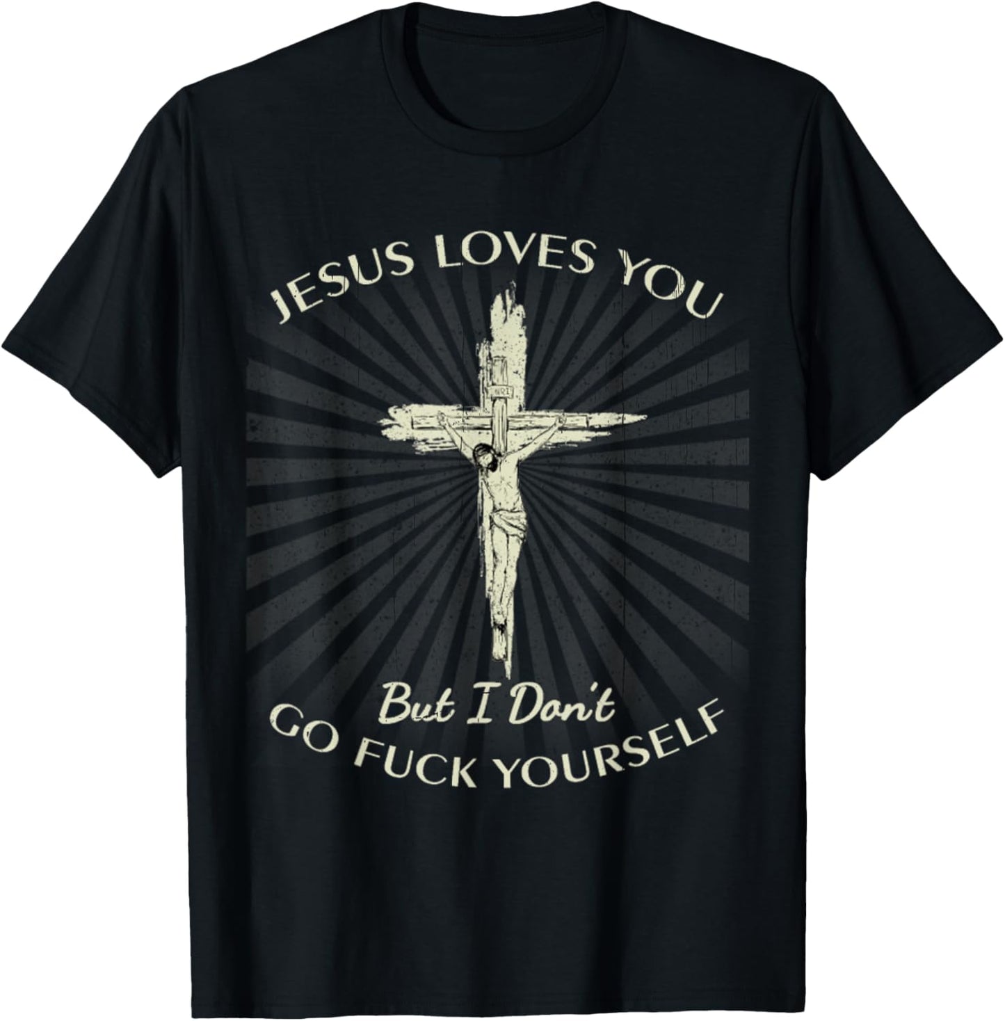 Vintage Jesus Love You But I Don't Go Fuck Yourself T-Shirt - T-Shirt | Black