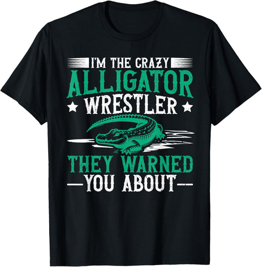 Alligator Wrestling Florida Quote for an Alligator wrestler T-Shirt - T-Shirt | Black