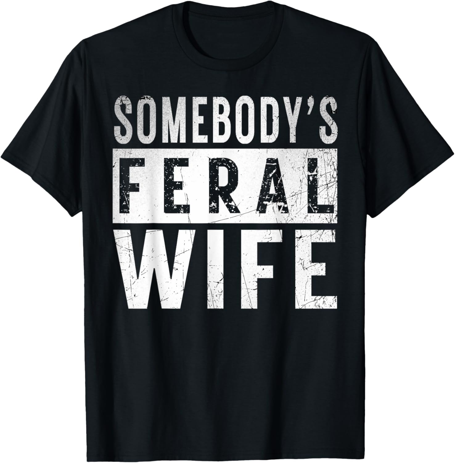 somebody's feral Wife shirt Funny couple matching outfit T-Shirt - T-Shirt | Black