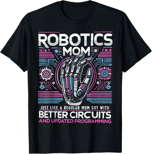 First Robot Technology Robotic Engineer Robotics Mom Women T-Shirt - T-Shirt | Black