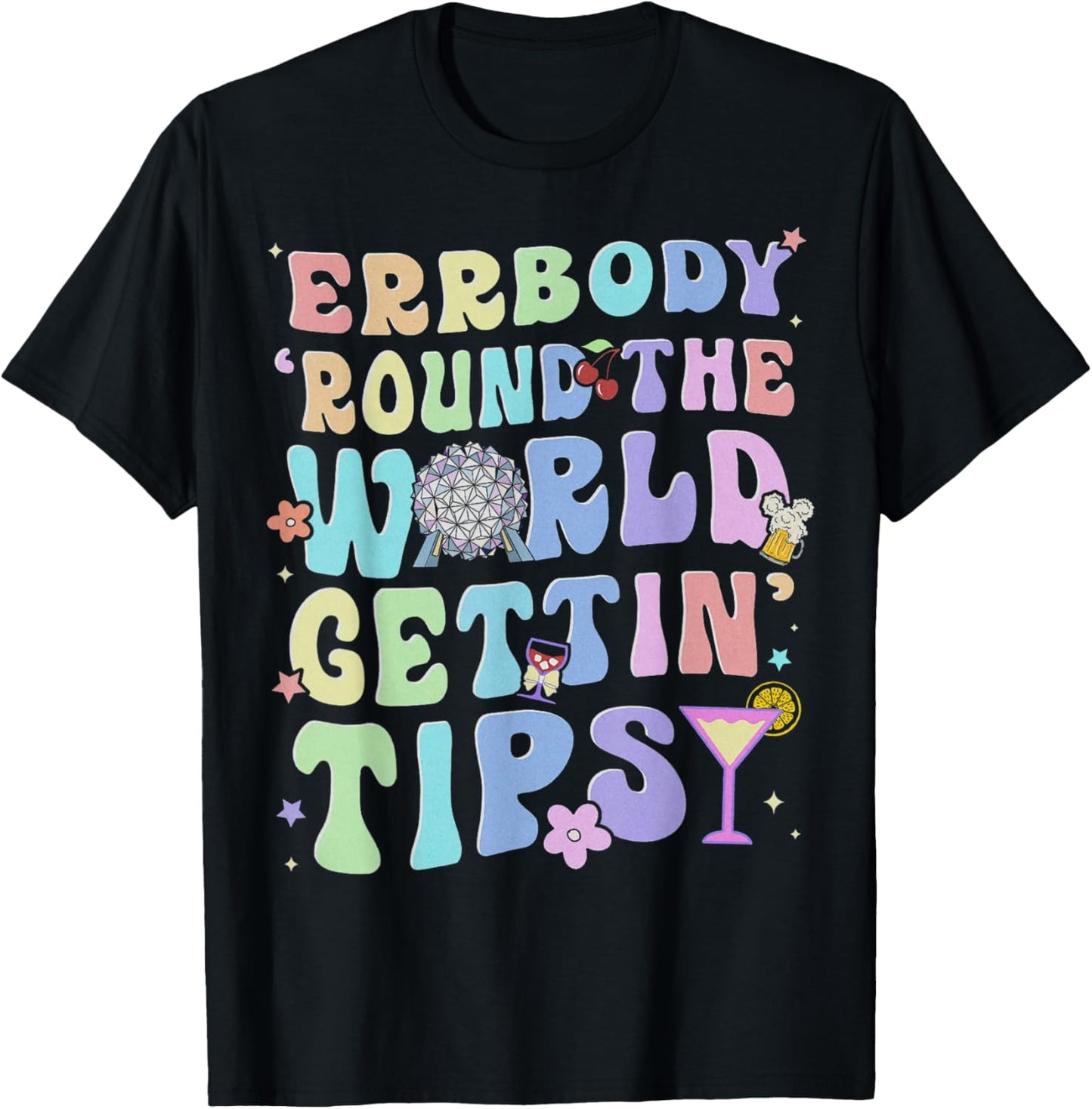 Errbody Round The World Gettin Tipsy Drinking Food and Wine T-Shirt - T-Shirt | Black