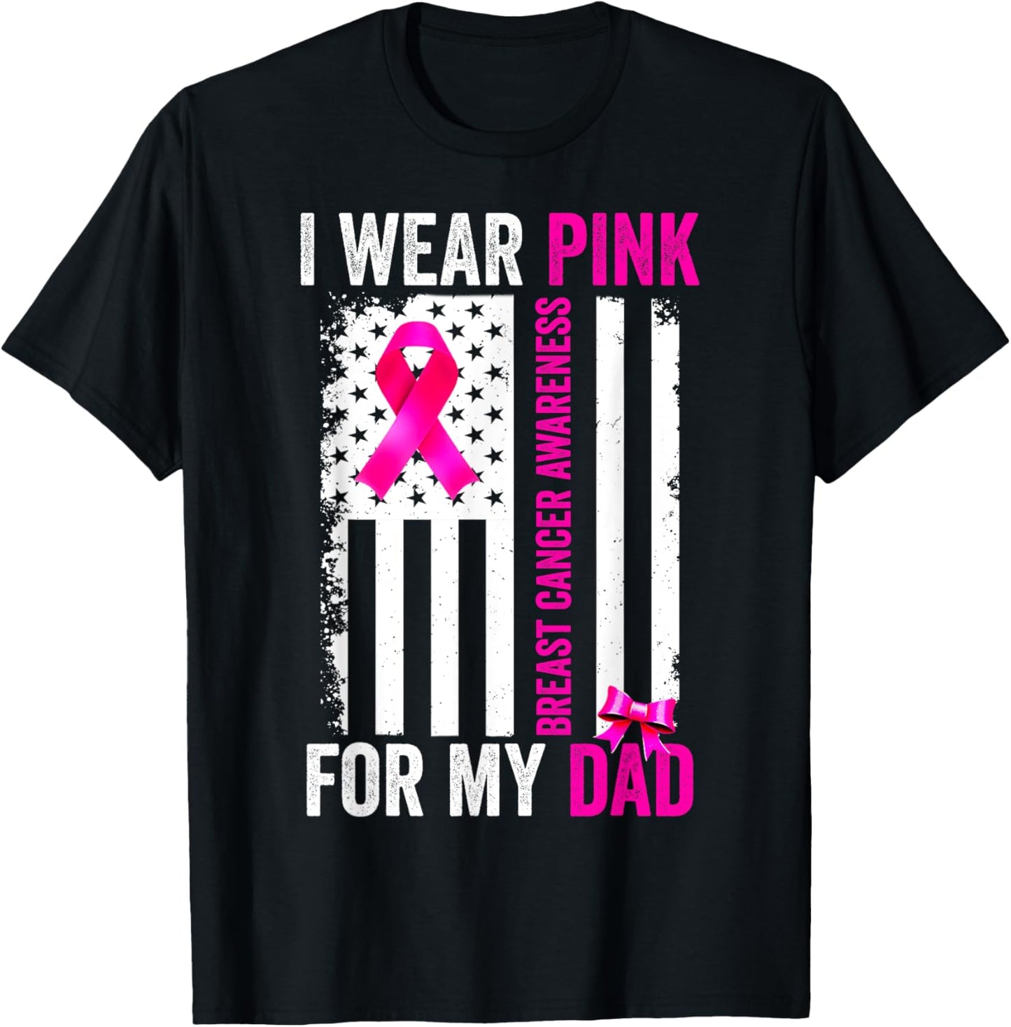 I Wear Pink For My Dad Breast Cancer Awareness American Flag T-Shirt - T-Shirt | Black