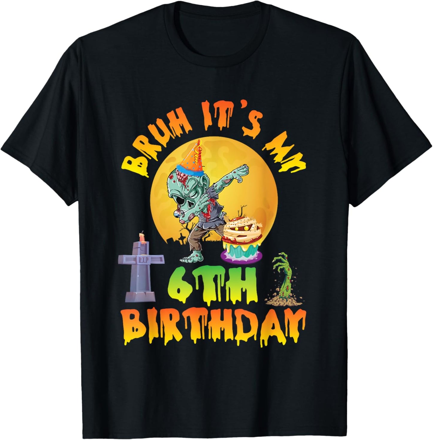 Spooky Halloween Zombie Dabbing Bruh It's My 6th Birthday T-Shirt - T-Shirt | Black