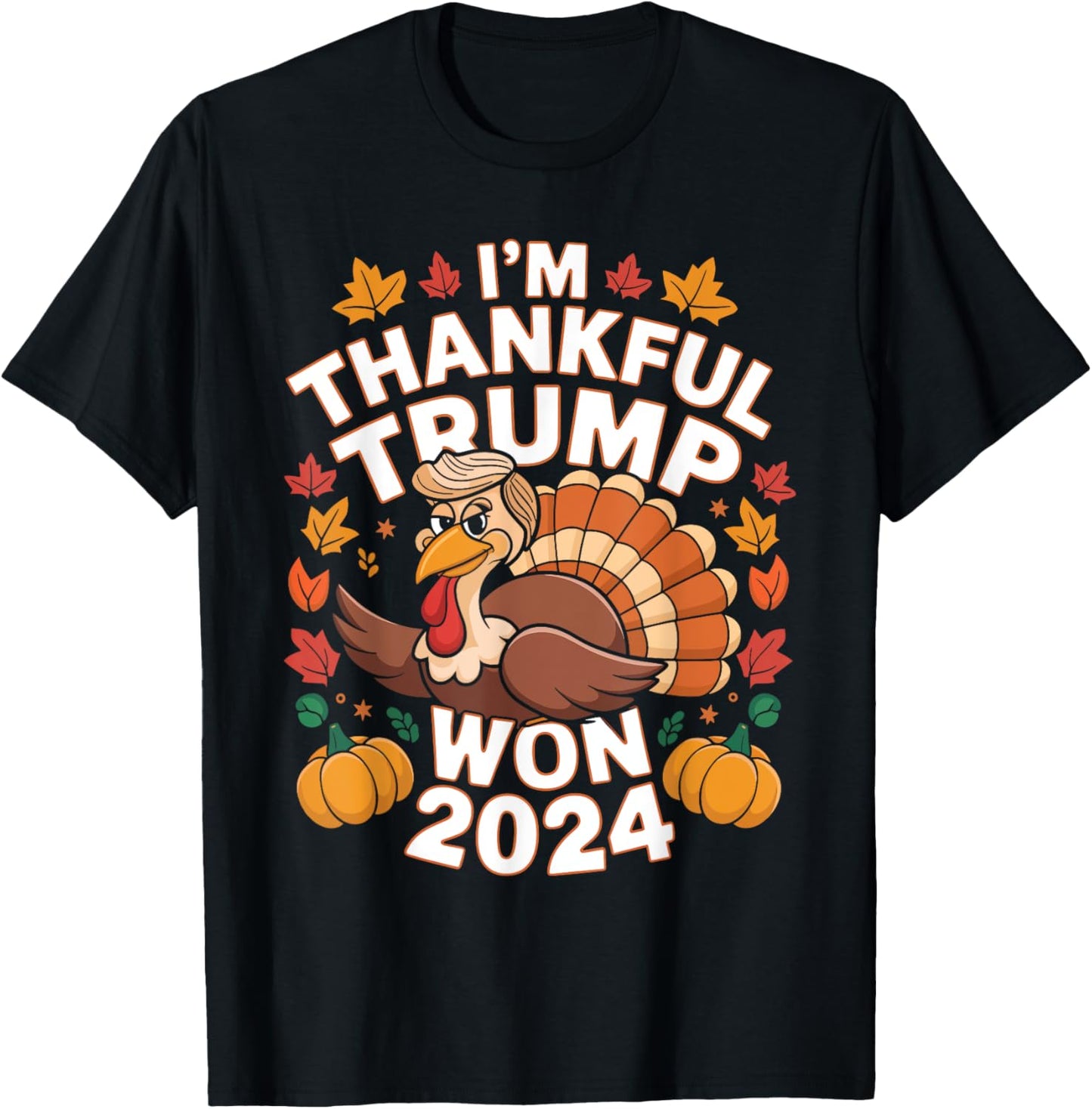 Funny Trump Thanksgiving I'm Thankful Trump Won 2024 Vance T-Shirt - T-Shirt | Black