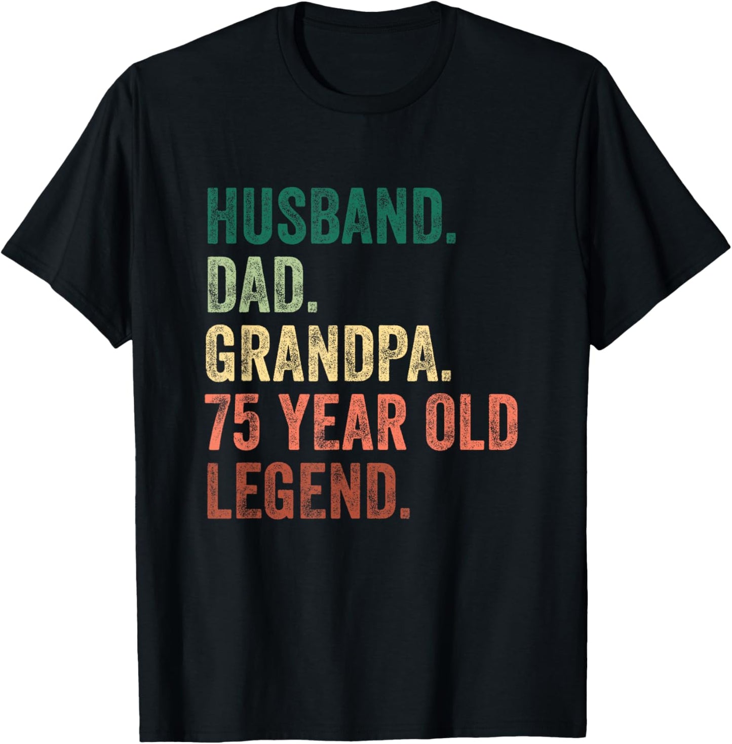 Husband Dad Grandpa 75 Year Old Legend 75th Birthday T-Shirt - T-Shirt | Black