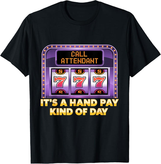Slot Machine Slots Handpay Hand Pay Casino Men Women T-Shirt - T-Shirt | Black