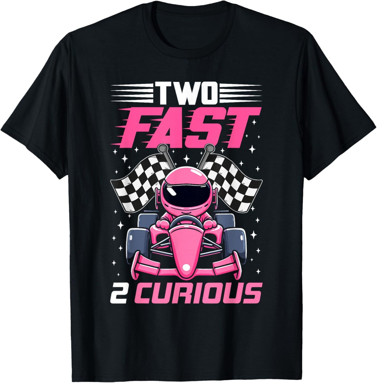 Girl Race Car Birthday Decorations Two Fast 2 Curious 2nd T-Shirt - T-Shirt | Black