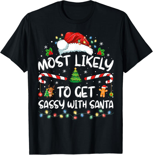 Most Likely To Get Sassy With Santa Funny Family Christmas T-Shirt - T-Shirt | Black