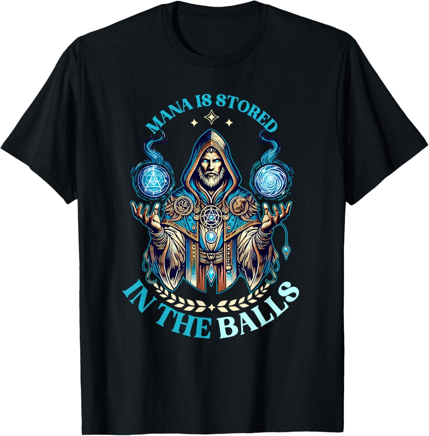 Mana Is Stored In The Balls Magic Wizard Fantasy Meme T-Shirt - T-Shirt | Black