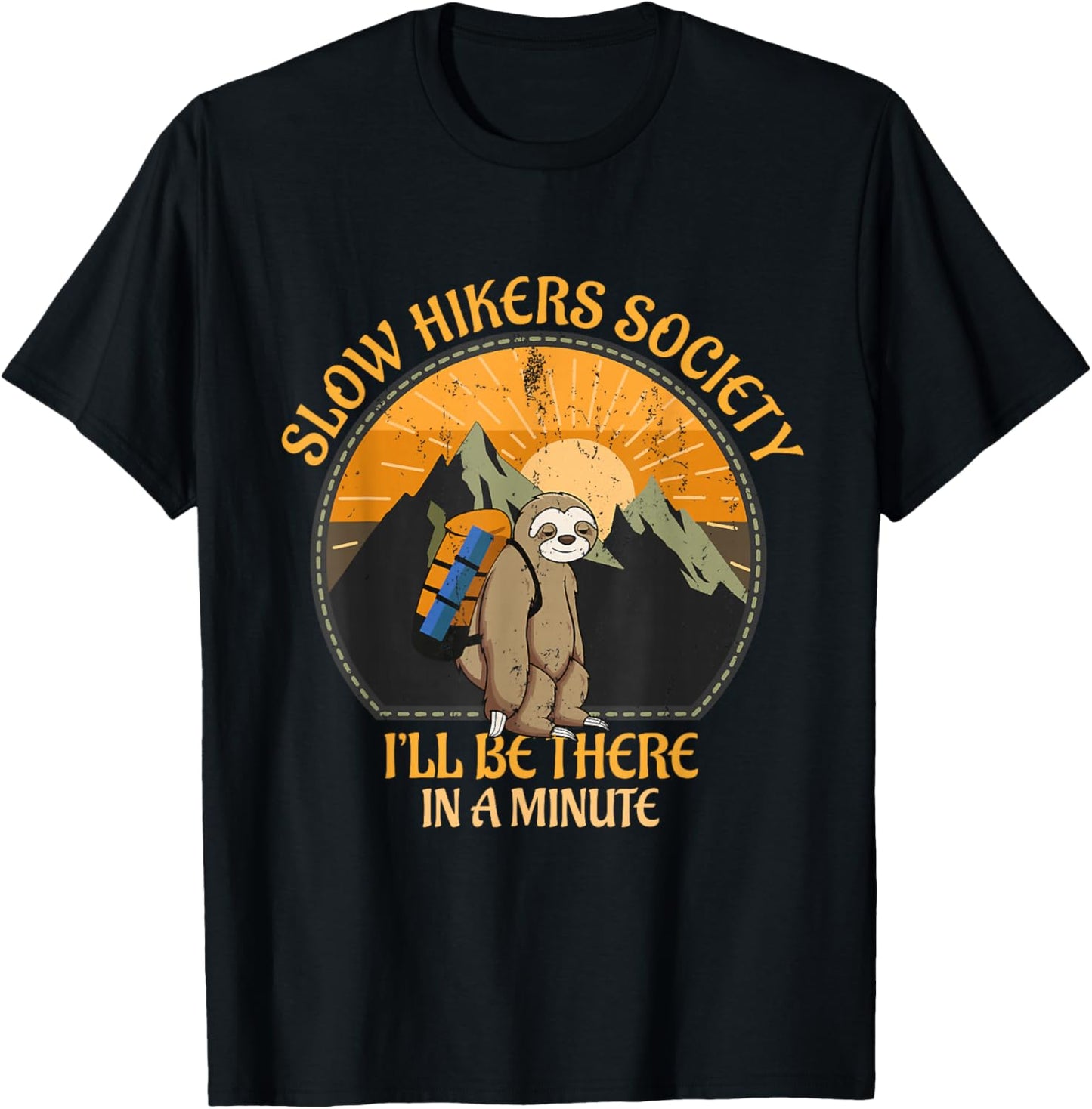 Slow Hikers Society I'll Be There In A Minute Sloth Hiking T-Shirt - T-Shirt | Black