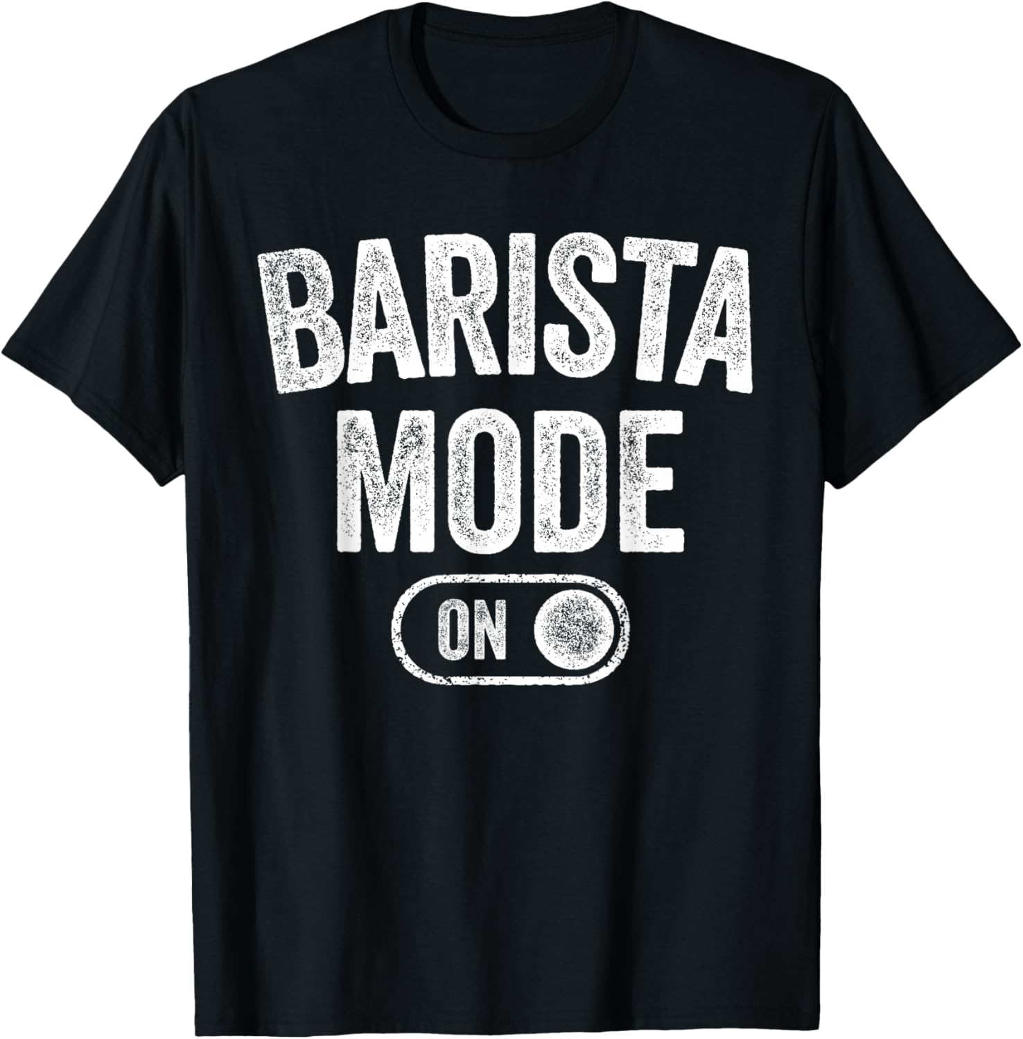 Barista Mode On Funny Coffee Artist Gift Latte Artist T-Shirt - T-Shirt | Black