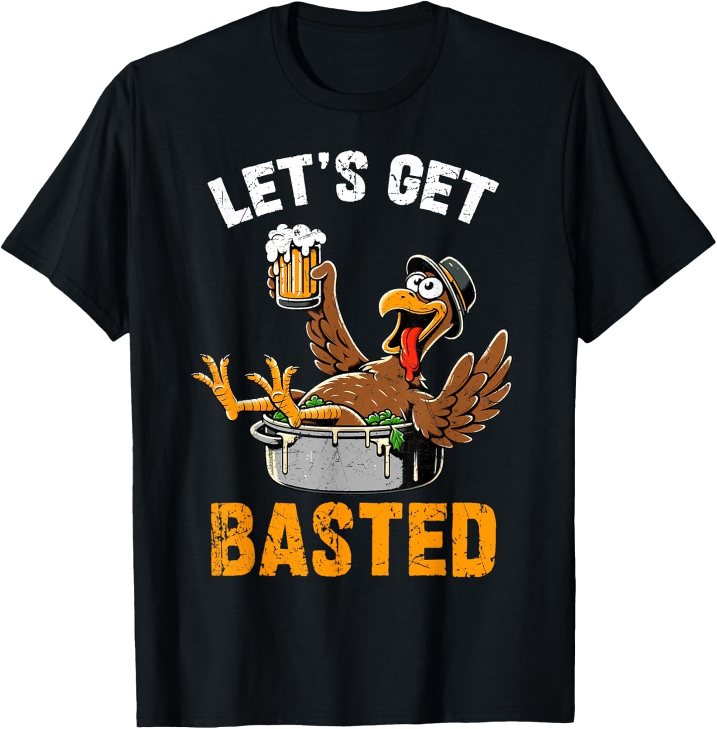 Let's Get Basted Funny Turkey Vintage Thanksgiving Thankful T-Shirt - T-Shirt | Black