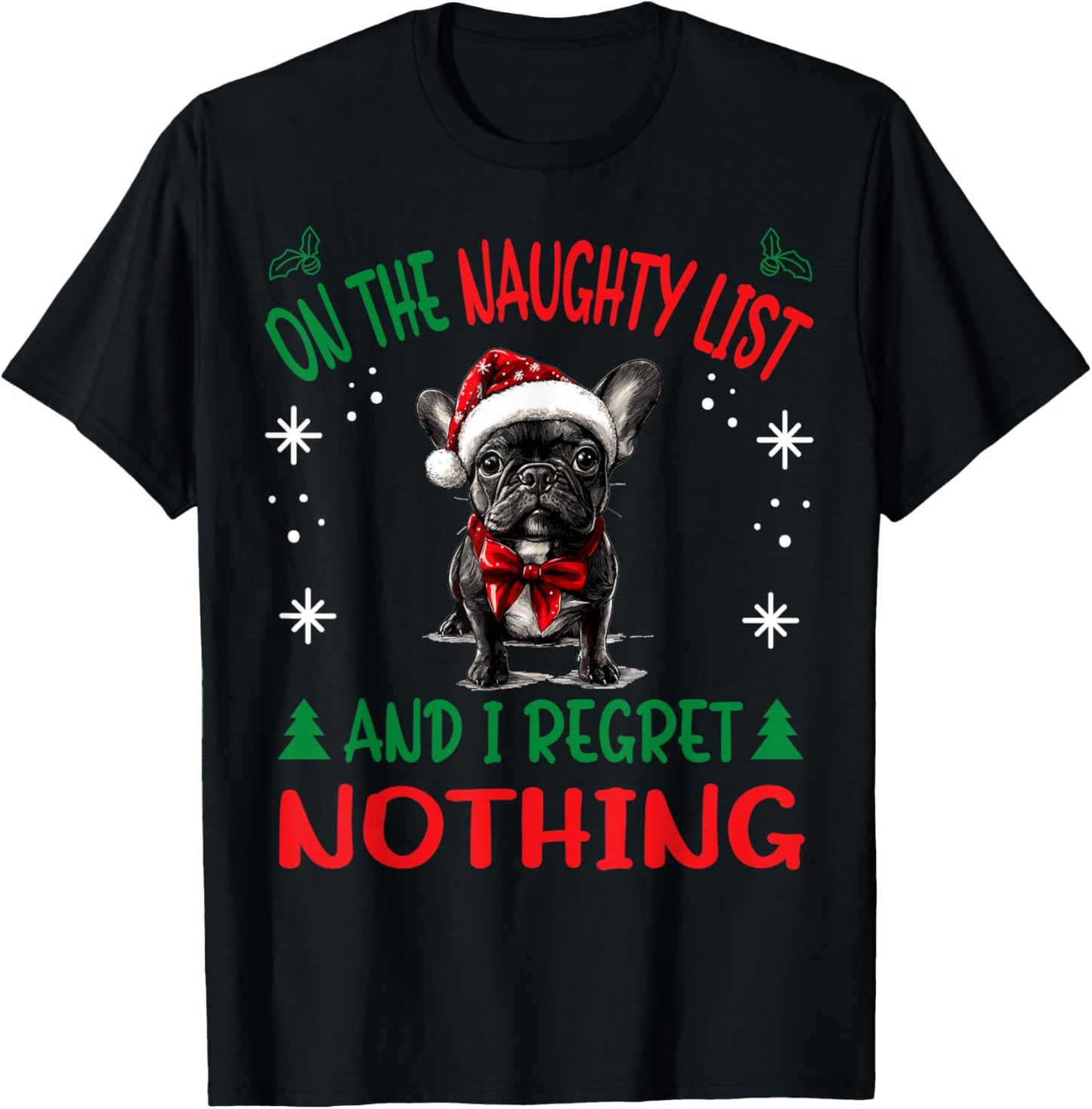 Cute French Bulldog Frenchie Dog Christmas On The Naughty T-Shirt - T-Shirt | Black