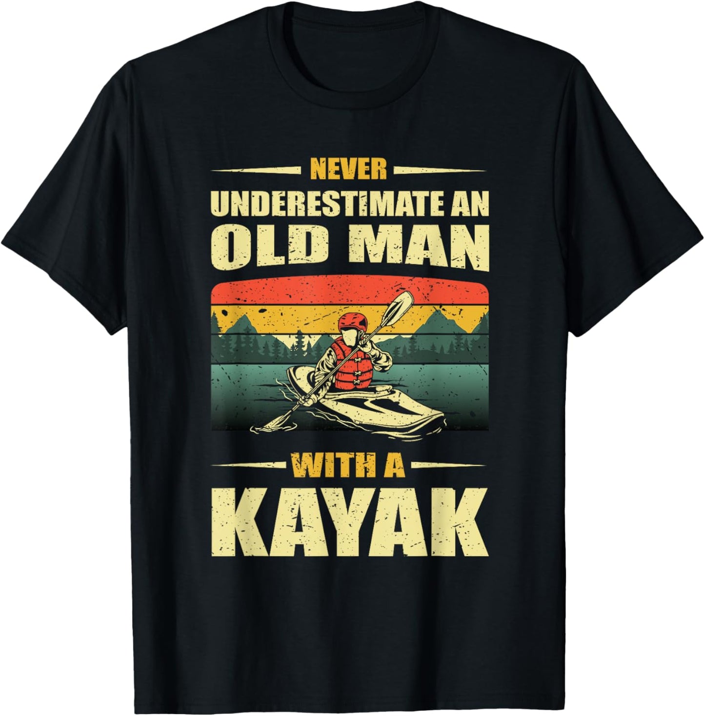 Funny Old Man Kayaking Kayak Kayaker Boating Lover Pun Quote T-Shirt - T-Shirt | Black