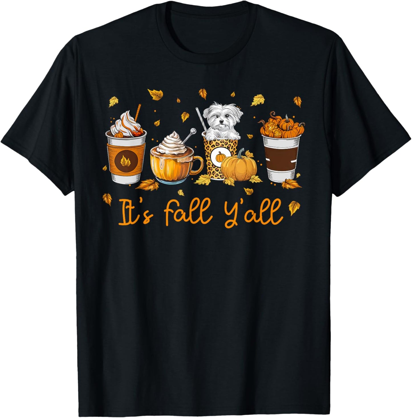 Its Fall Y’all Maltese Dog Coffee Pumpkin Spice Latte Autumn T-Shirt - T-Shirt | Black