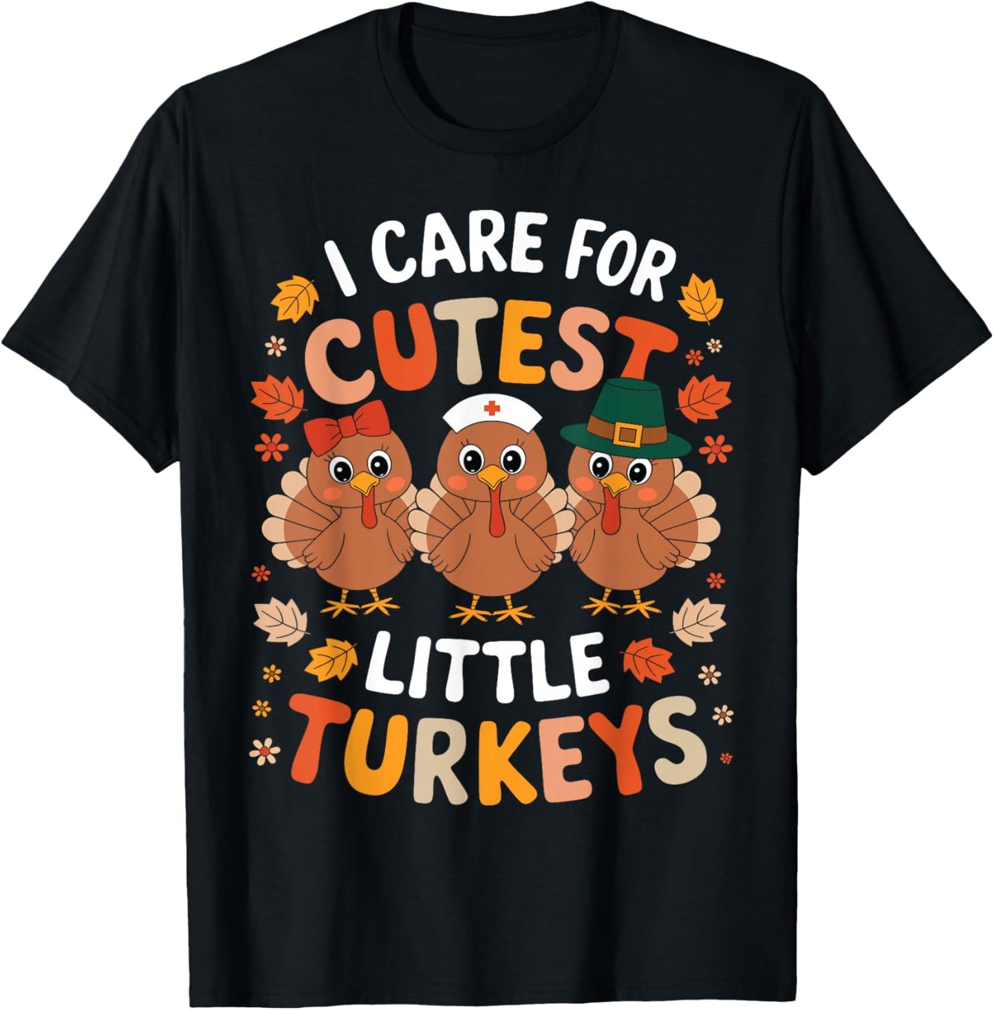 Care For Little Turkeys Nurse Fall Thanksgiving Scrub Top T-Shirt - T-Shirt | Black
