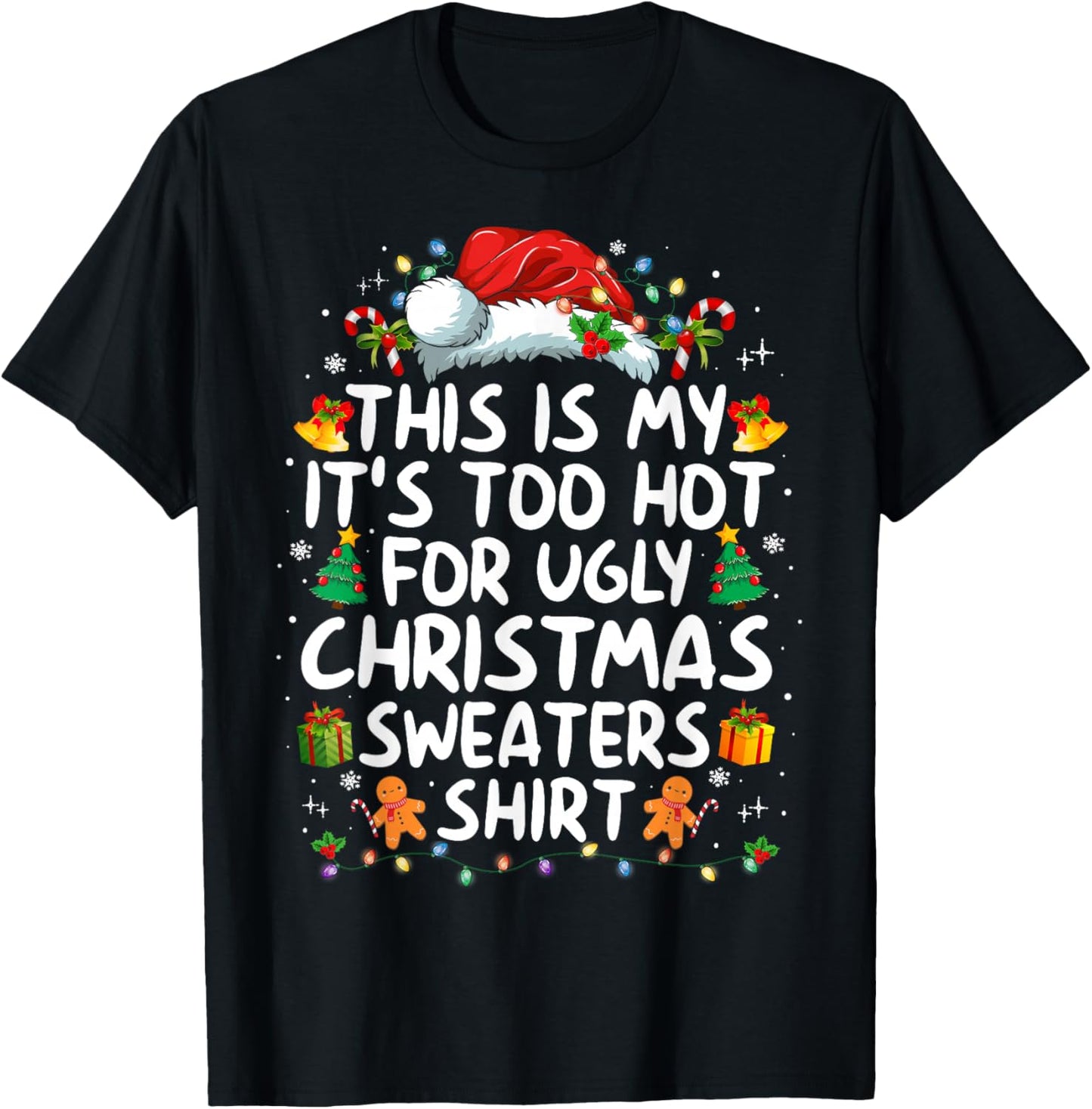 This is My It's Too Hot for Ugly Christmas Sweaters T-Shirt - T-Shirt | Black