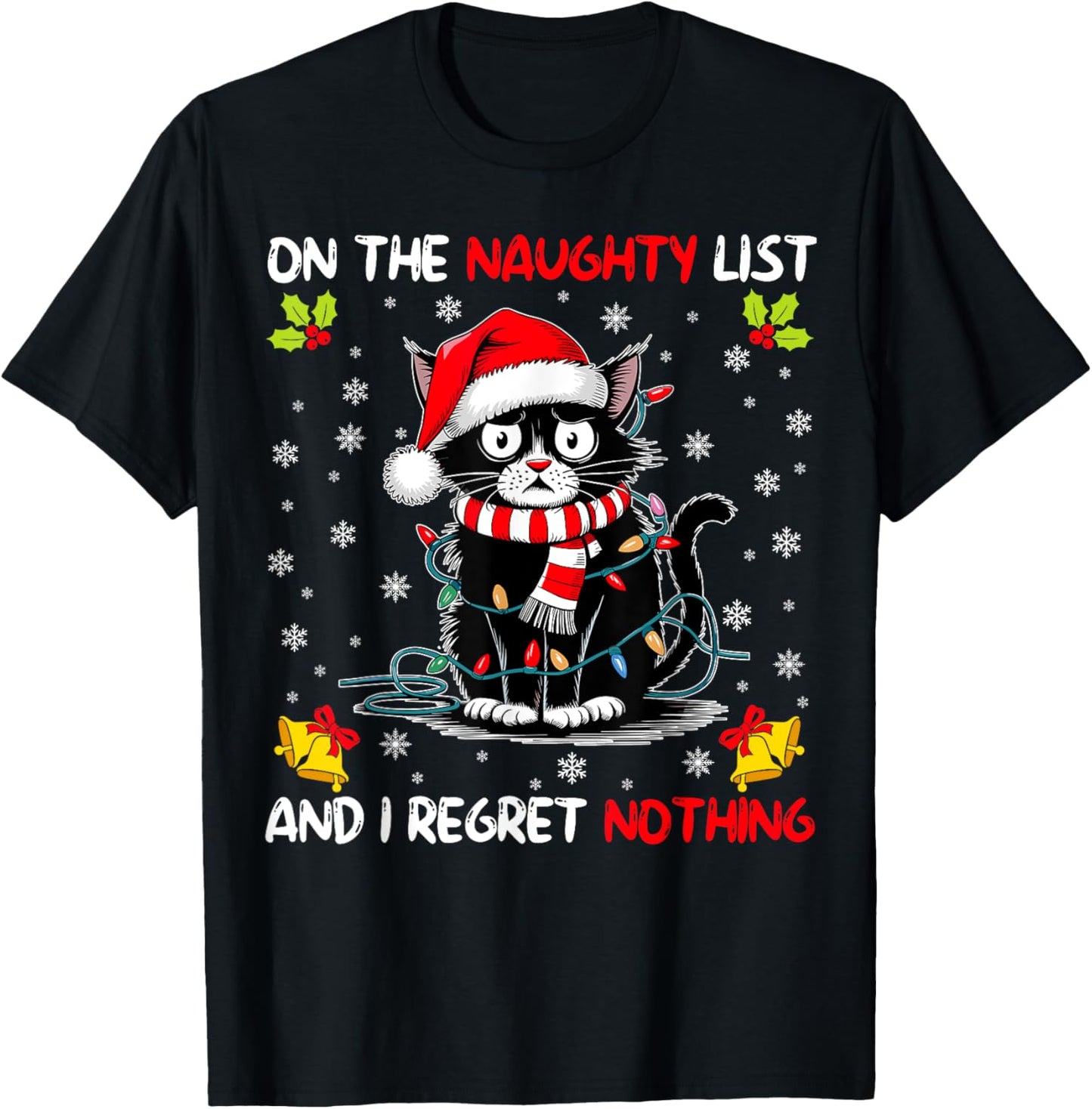 On The Naughty List And I Regret Nothing Funny Cat Christmas Men Women Kids T-Shirt - T-Shirt | Black