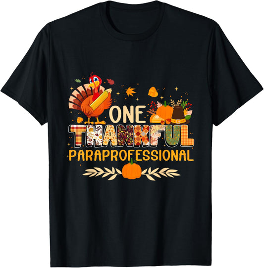 One Thankful Paraprofessional Turkey Autumn Thanksgiving T-Shirt - T-Shirt | Black