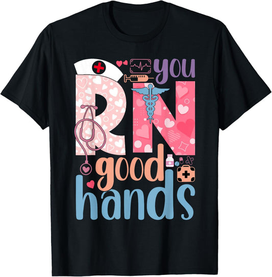 You RN Good Hands Cute Nurse Nursing Student Graduation T-Shirt - T-Shirt | Black