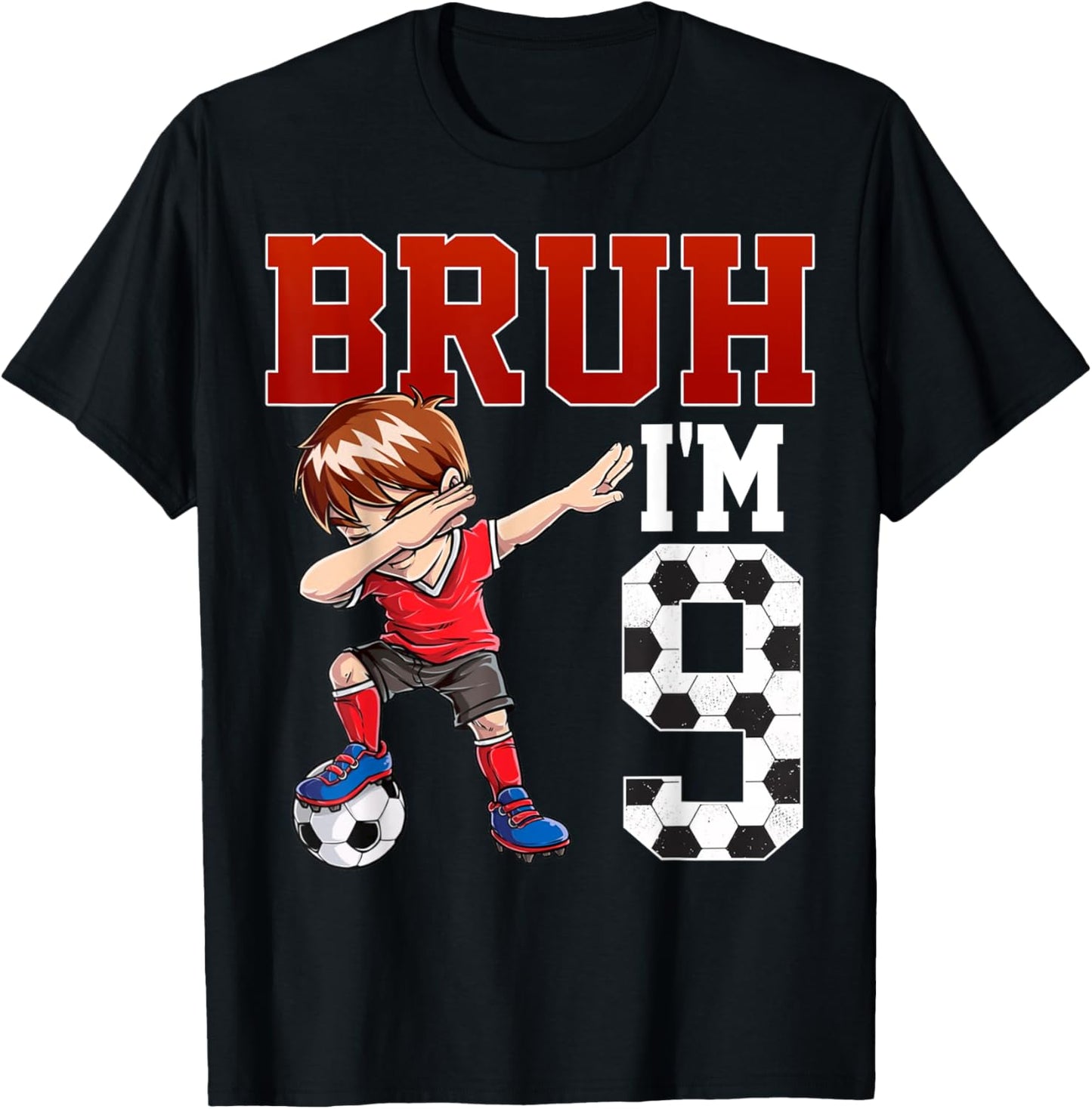 Bruh I'm 9 Soccer 9th Bday Party 9 Years Old T-Shirt - T-Shirt | Black