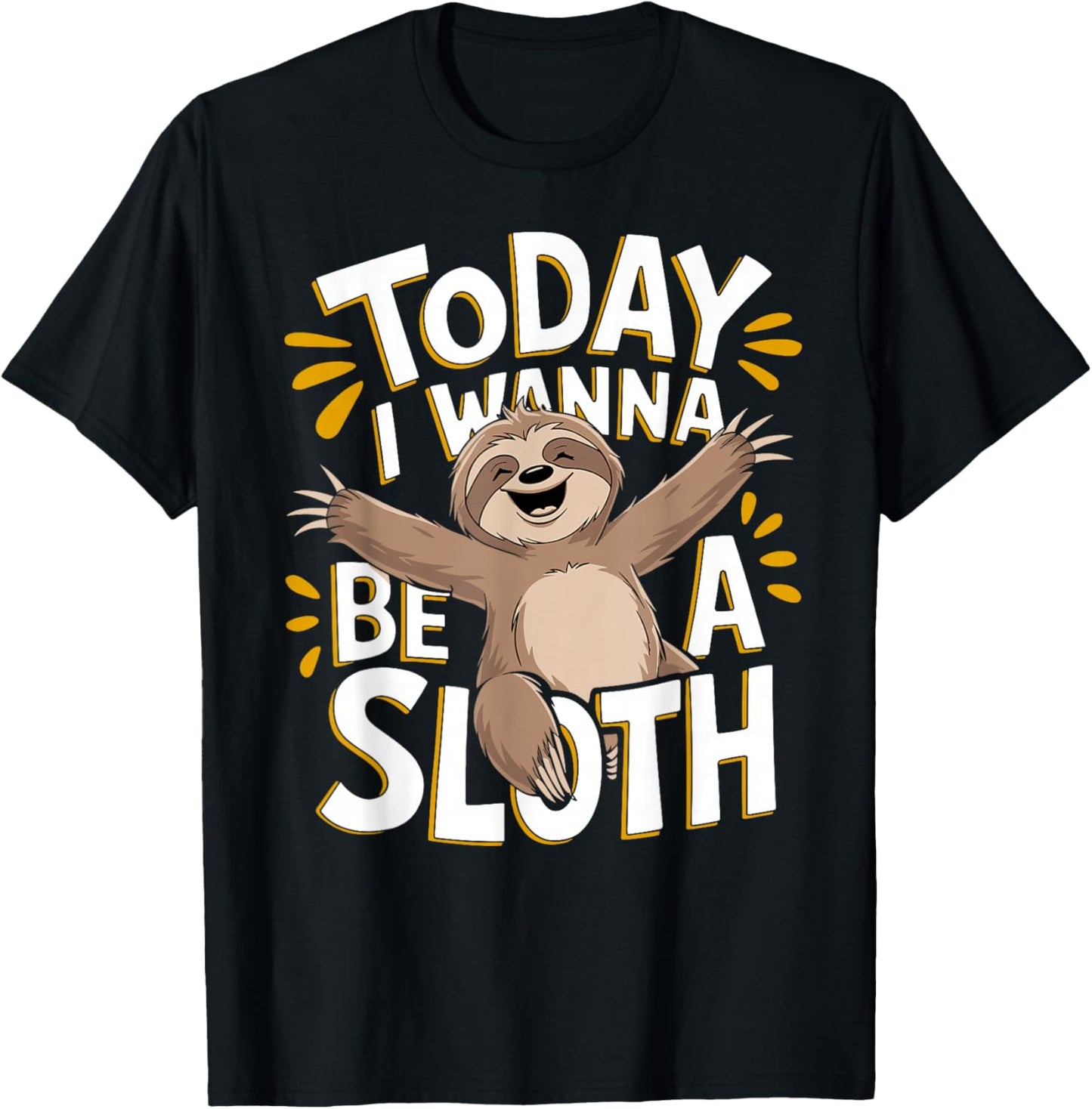 Today I Wanna Be A Sloth Cute Animal Humor Lovers Fun Lazy T-Shirt - T-Shirt | Black