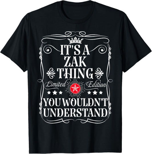 Zak Name Its A Zak Thing You Wouldn't Understand T-Shirt - T-Shirt | Black