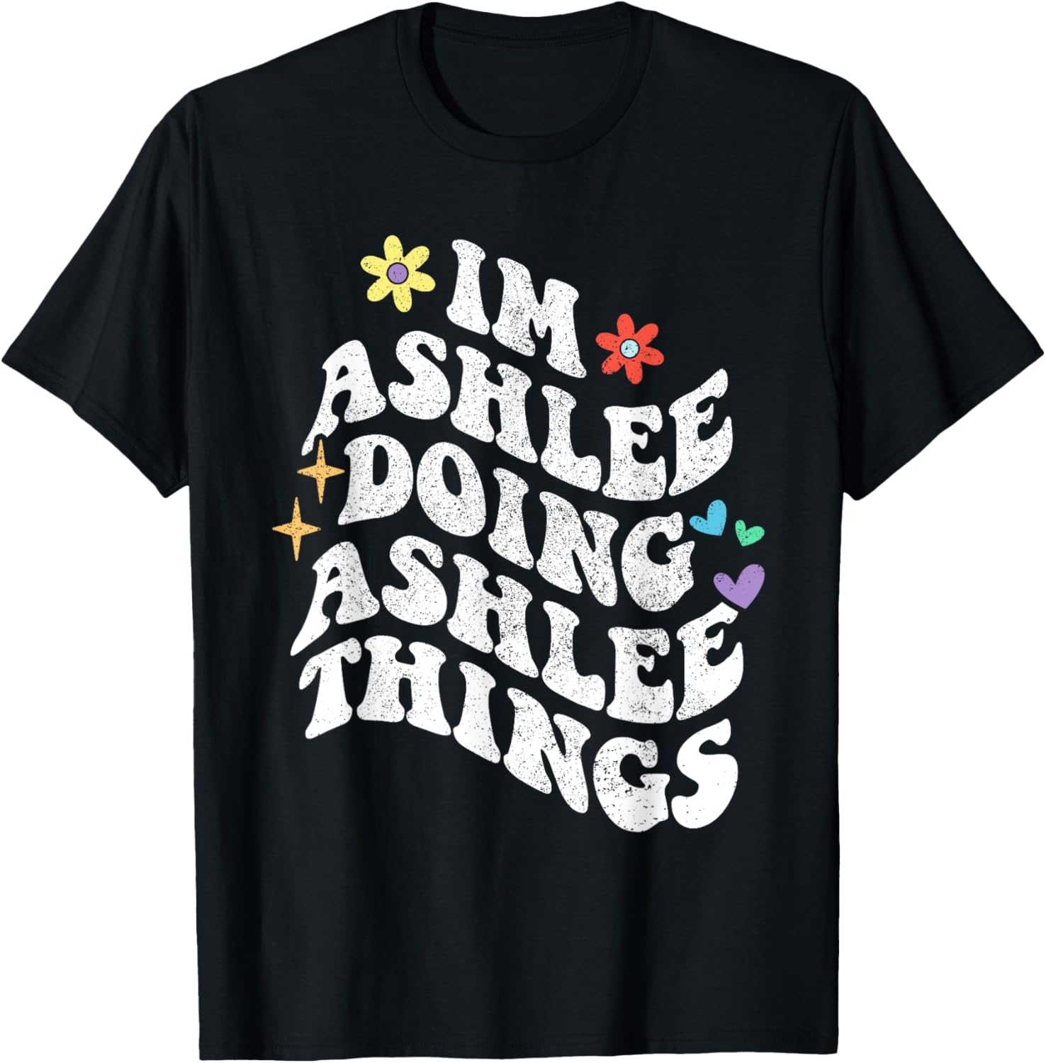 Retro Groovy Im Ashlee Doing Ashlee Things Funny Mother's T-Shirt - T-Shirt | Black