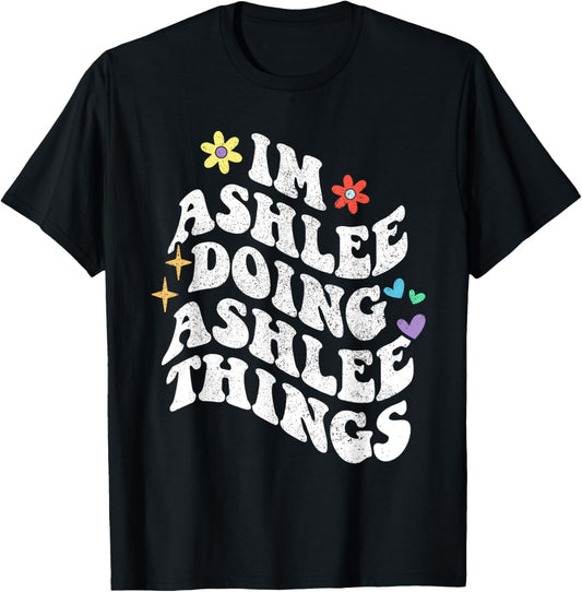 Retro Groovy Im Ashlee Doing Ashlee Things Funny Mother's T-Shirt - T-Shirt | Black