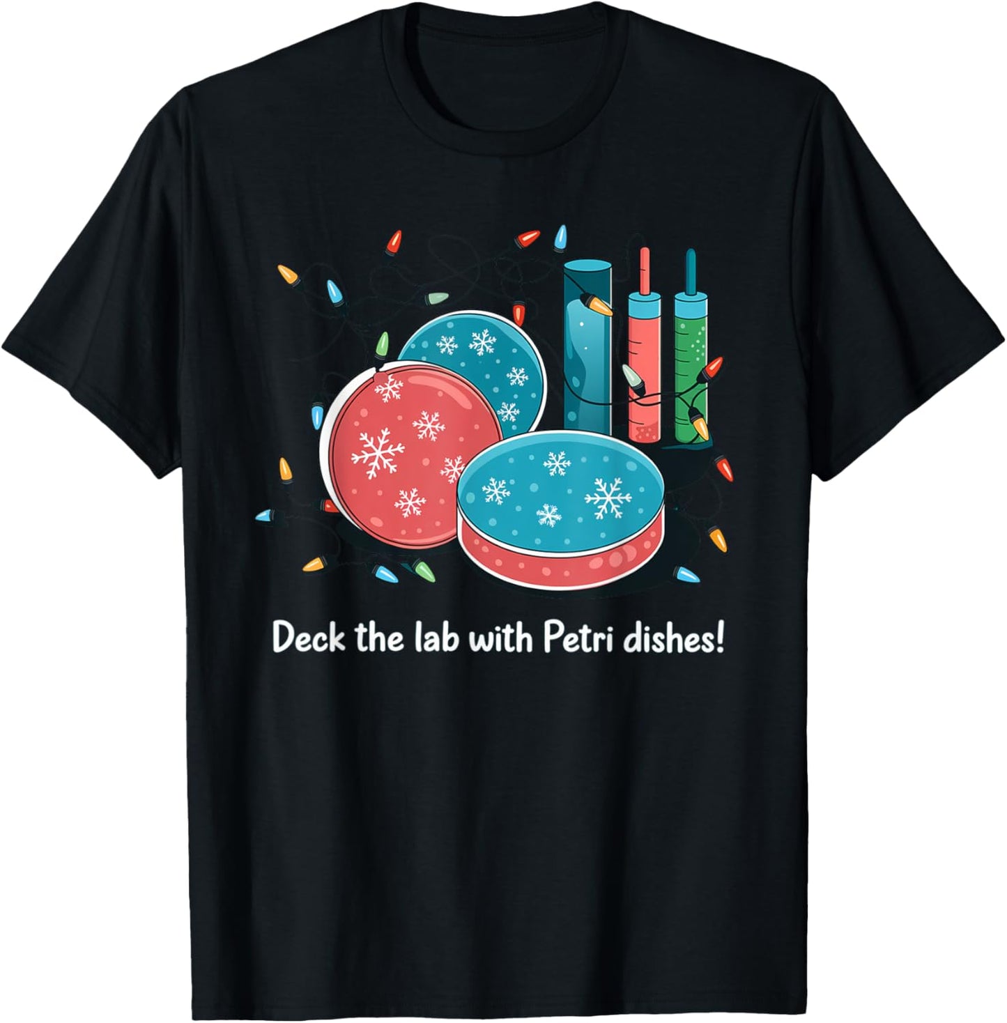 Deck the lab with petri dishes, microbiology christmas T-Shirt - T-Shirt | Black