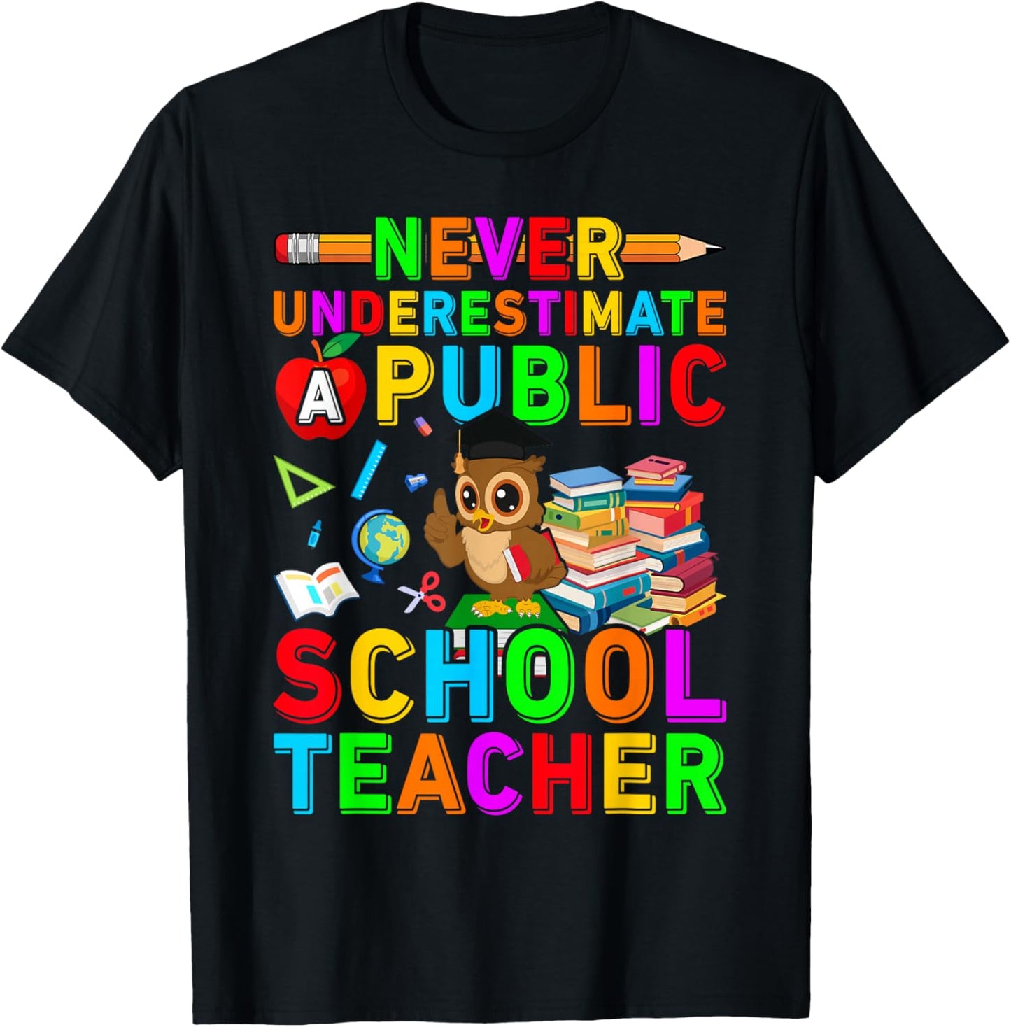 Never Underestimate a Public School Teacher Public Education T-Shirt - T-Shirt | Black