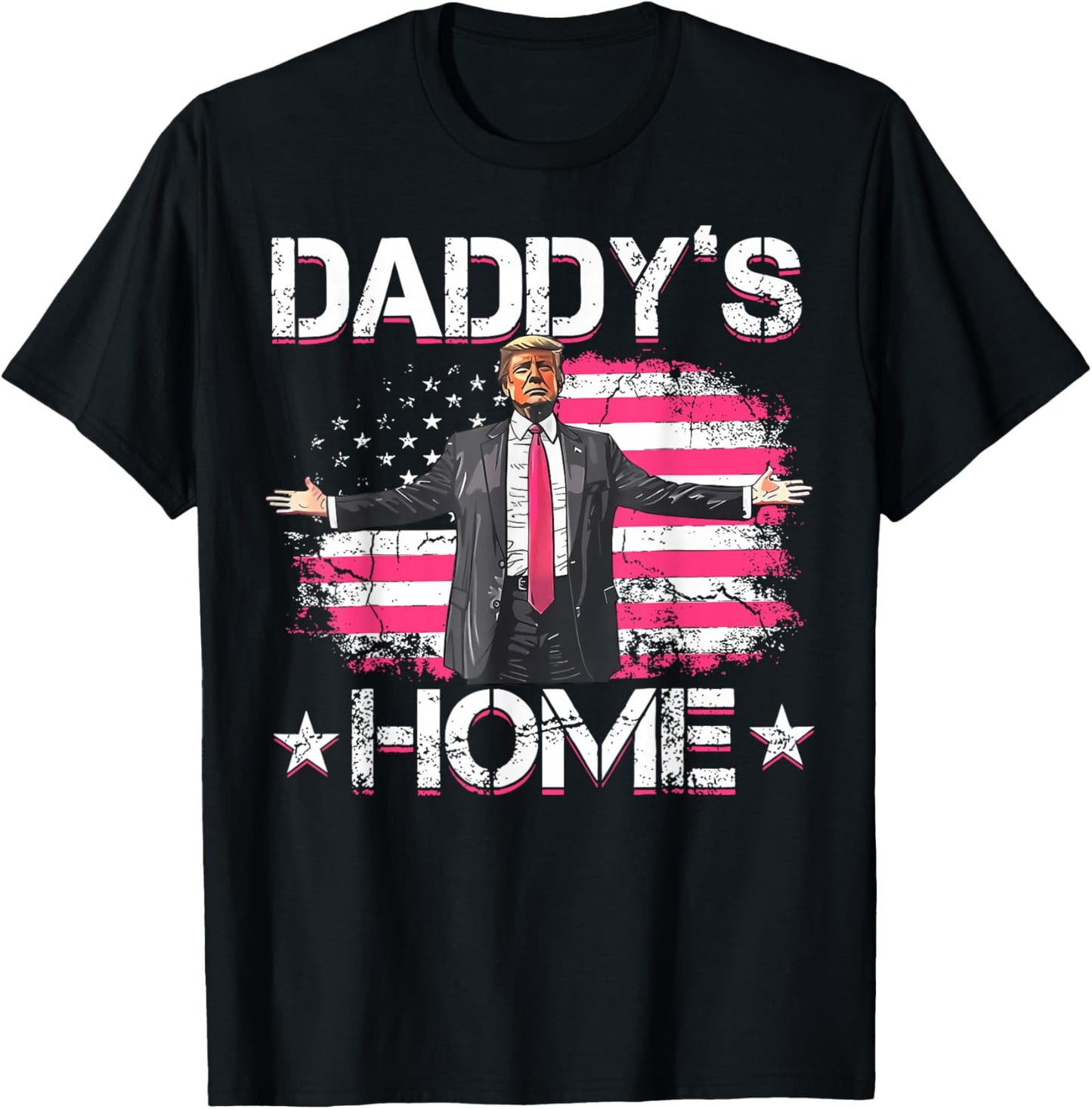 American Flag Daddy's Home Trump 2024 Patriotic T-Shirt - T-Shirt | Black