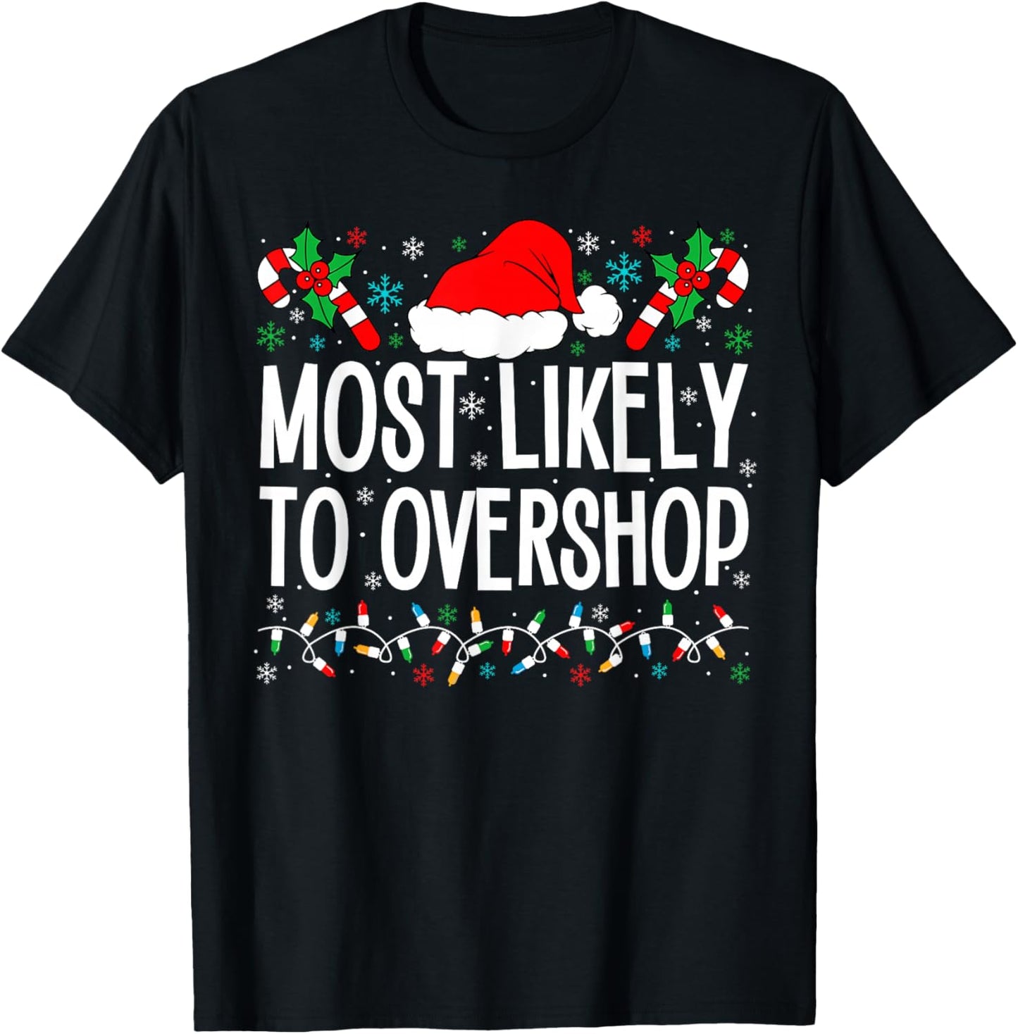 Most Likely To Overshop Shopping Funny Family Crew Christmas T-Shirt - T-Shirt | Black