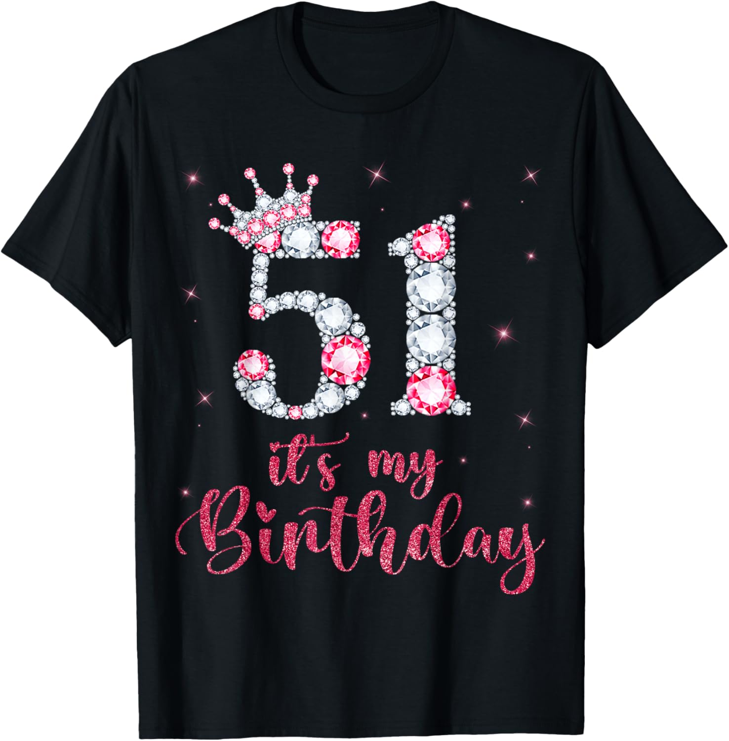 51 It's My Birthday 51 Years Old 51st Birthday Girl Lady T-Shirt - T-Shirt | Black