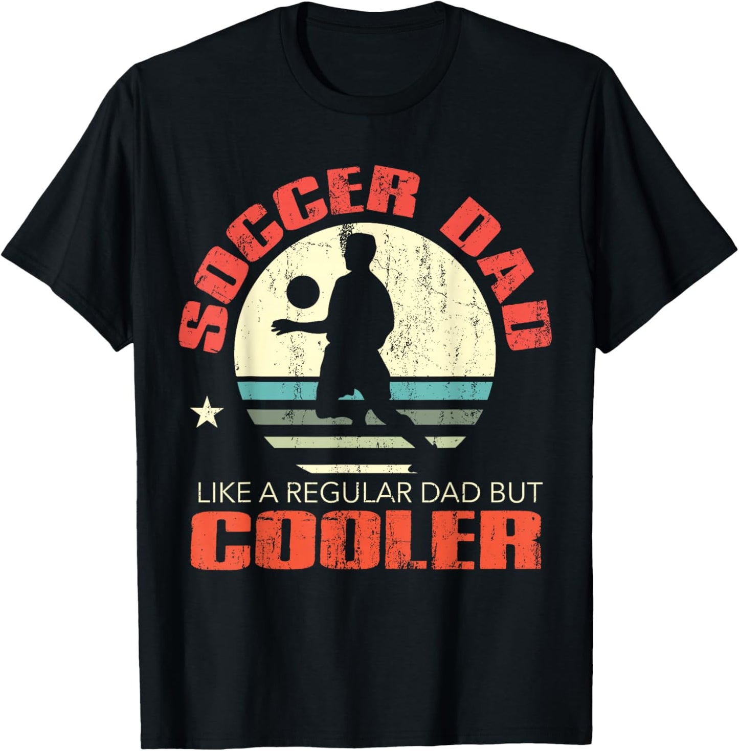 Soccer Dad Funny Player Fan Best Father's Day Gift T-Shirt - T-Shirt | Black
