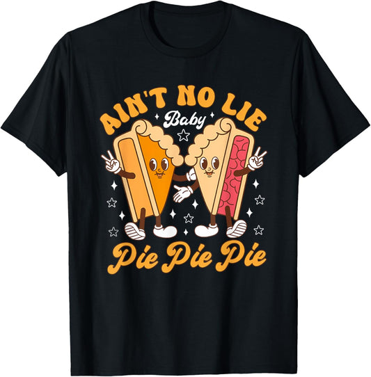 Aint's No Lie Baby Pie Thanksgiving Funny Pie Pumpkin Fall T-Shirt - T-Shirt | Black
