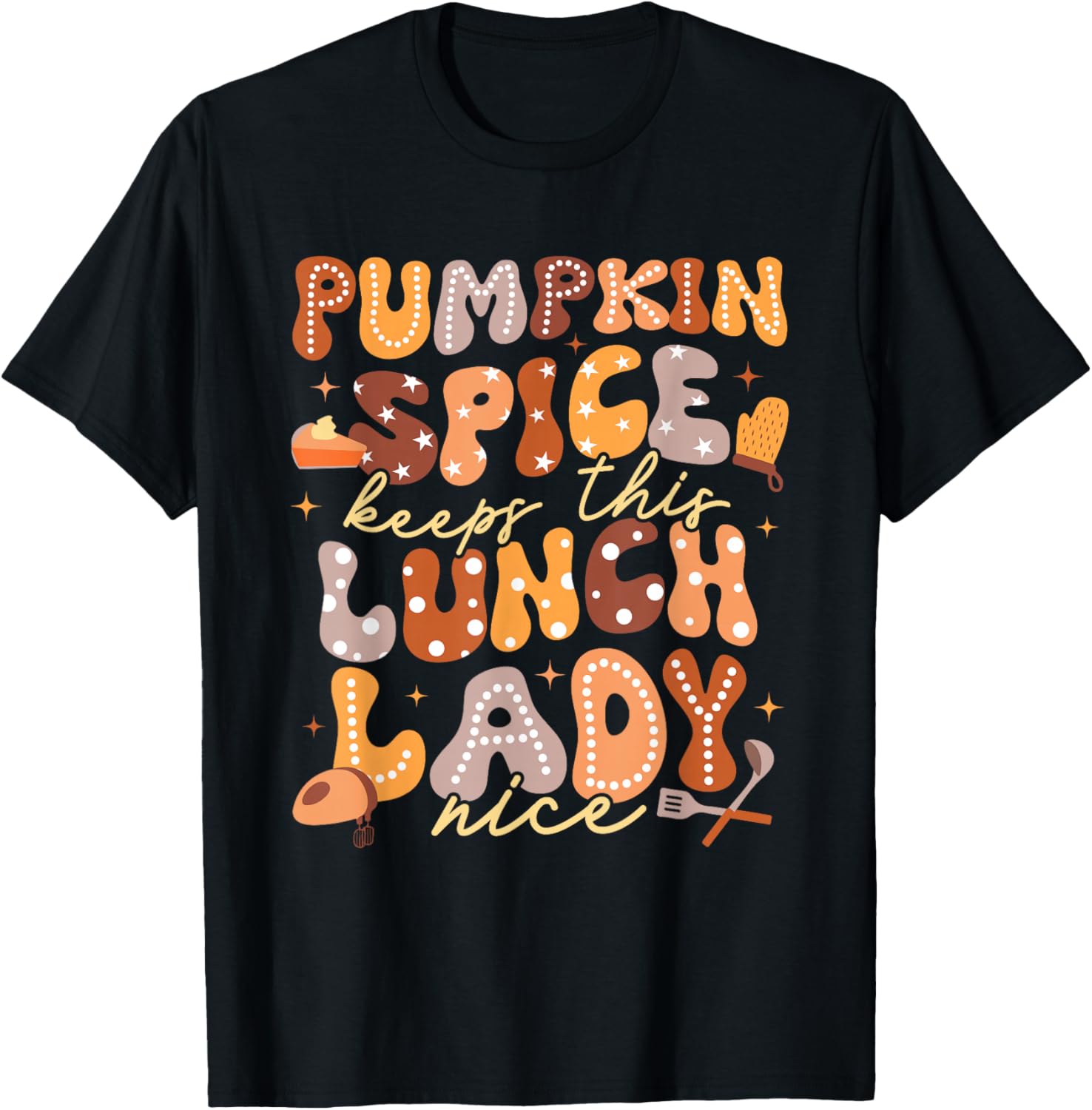 Pumpkin Spice Lunch Lady Cafeteria Crew Kitchen Fall Autumn T-Shirt - T-Shirt | Black
