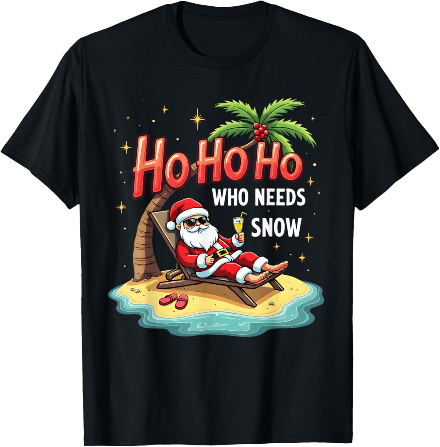 Ho Ho Ho Who Needs Snow Santa Vacation T-Shirt - T-Shirt | Black
