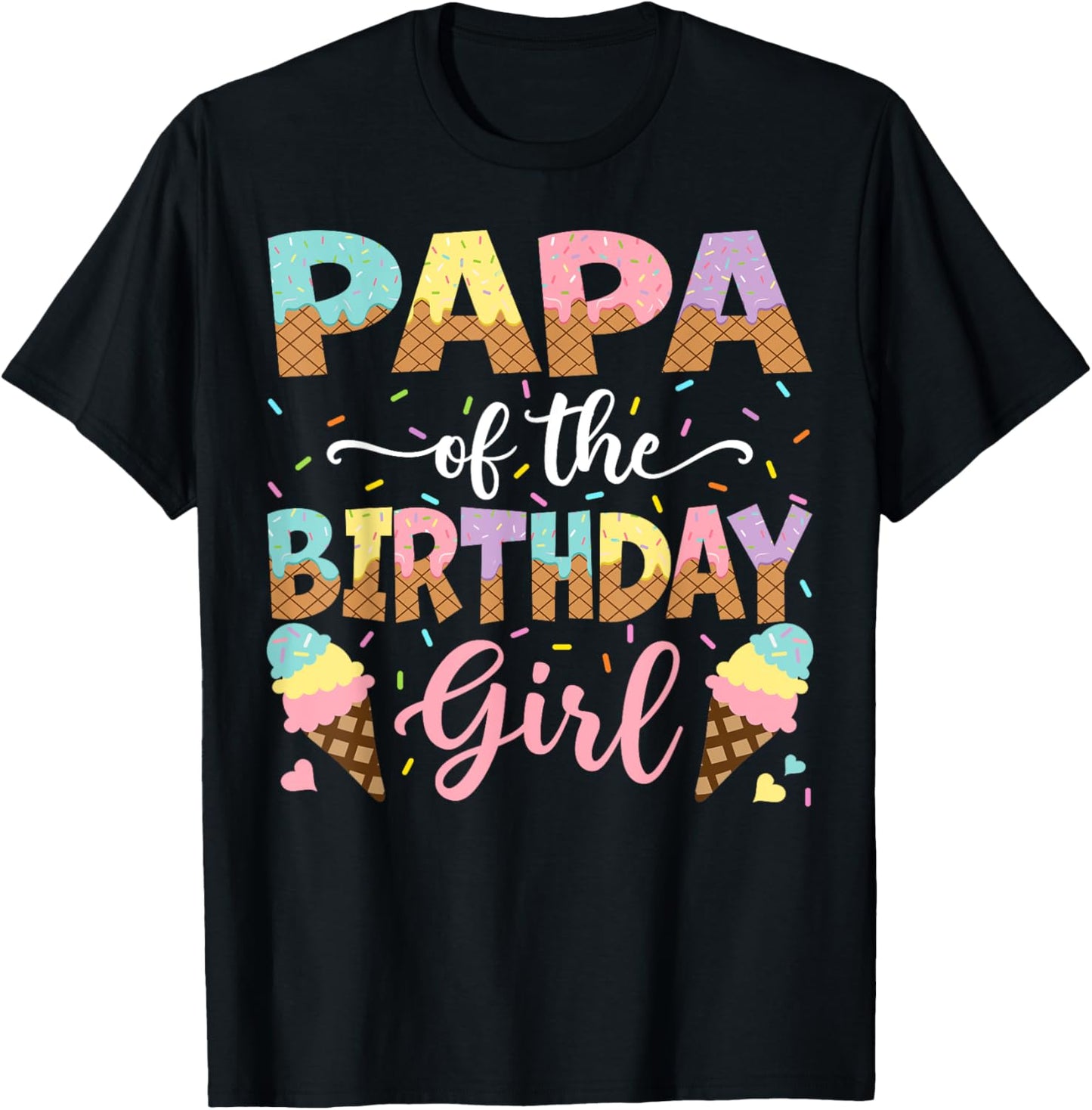 Papa Of The Birthday Girl Ice Cream Lover Party T-Shirt - T-Shirt | Black