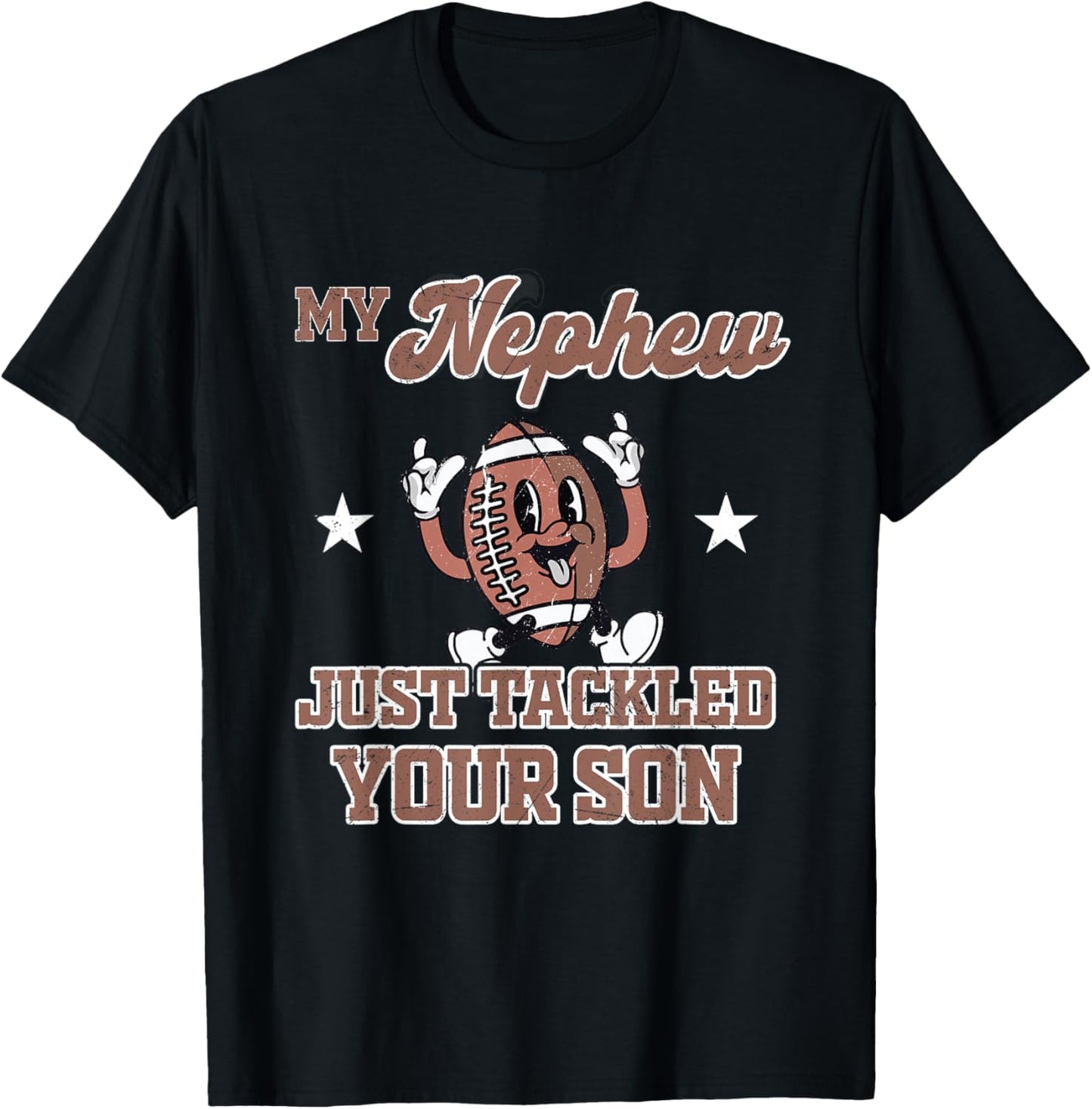 My Nephew Just Tackled Your Son Football Ball Touchdown T-Shirt - T-Shirt | Black