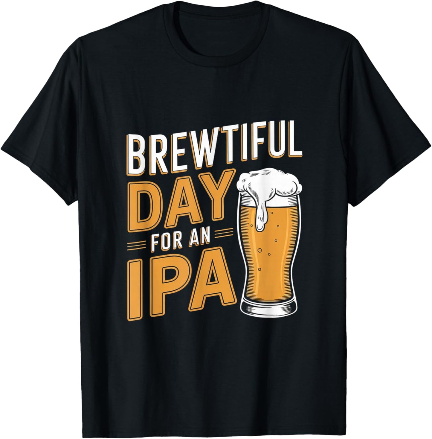 Funny IPA Beer Pun - Brewtiful Day For An IPA T-Shirt - T-Shirt | Black