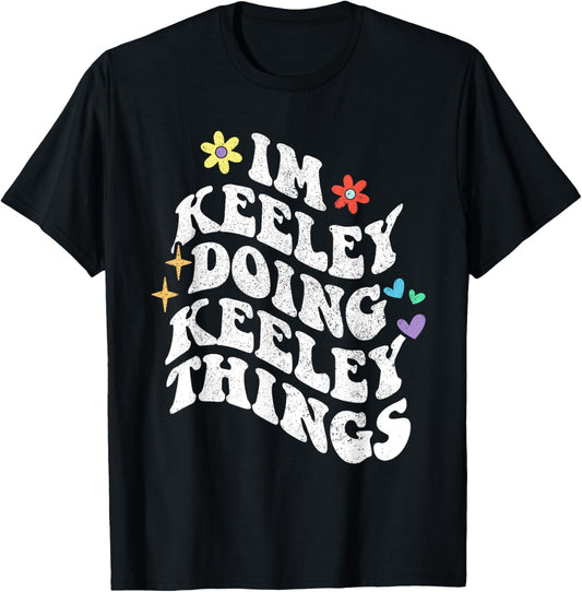 Retro Groovy Im Keeley Doing Keeley Things Funny Mother's T-Shirt - T-Shirt | Black