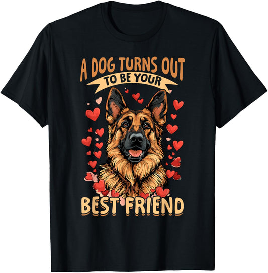 German Shepherd Dog Breed A dog Turns out to be your best T-Shirt - T-Shirt | Black