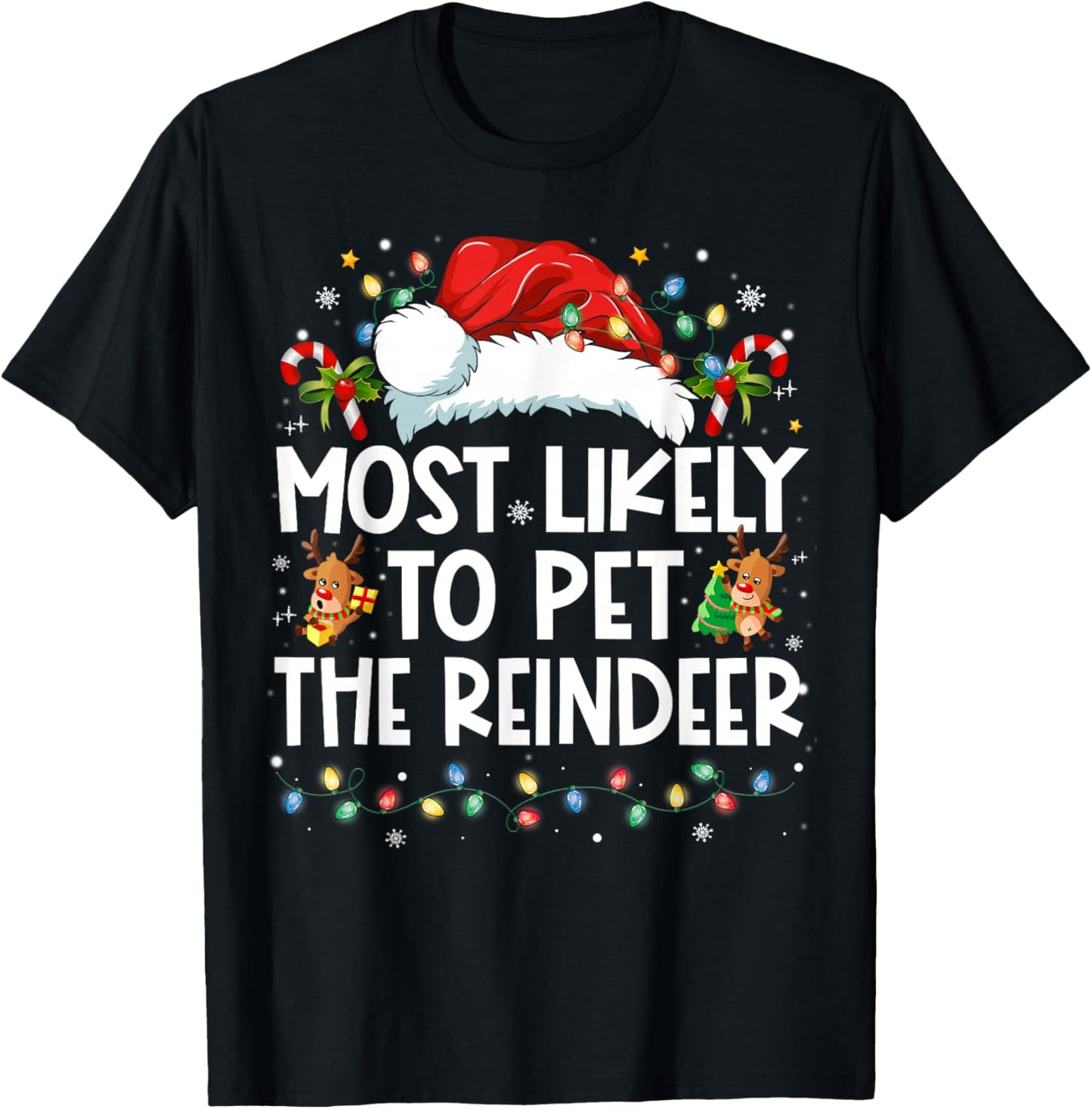 Most Likely to Pet The Reindeer Funny Christmas T-Shirt - T-Shirt | Black